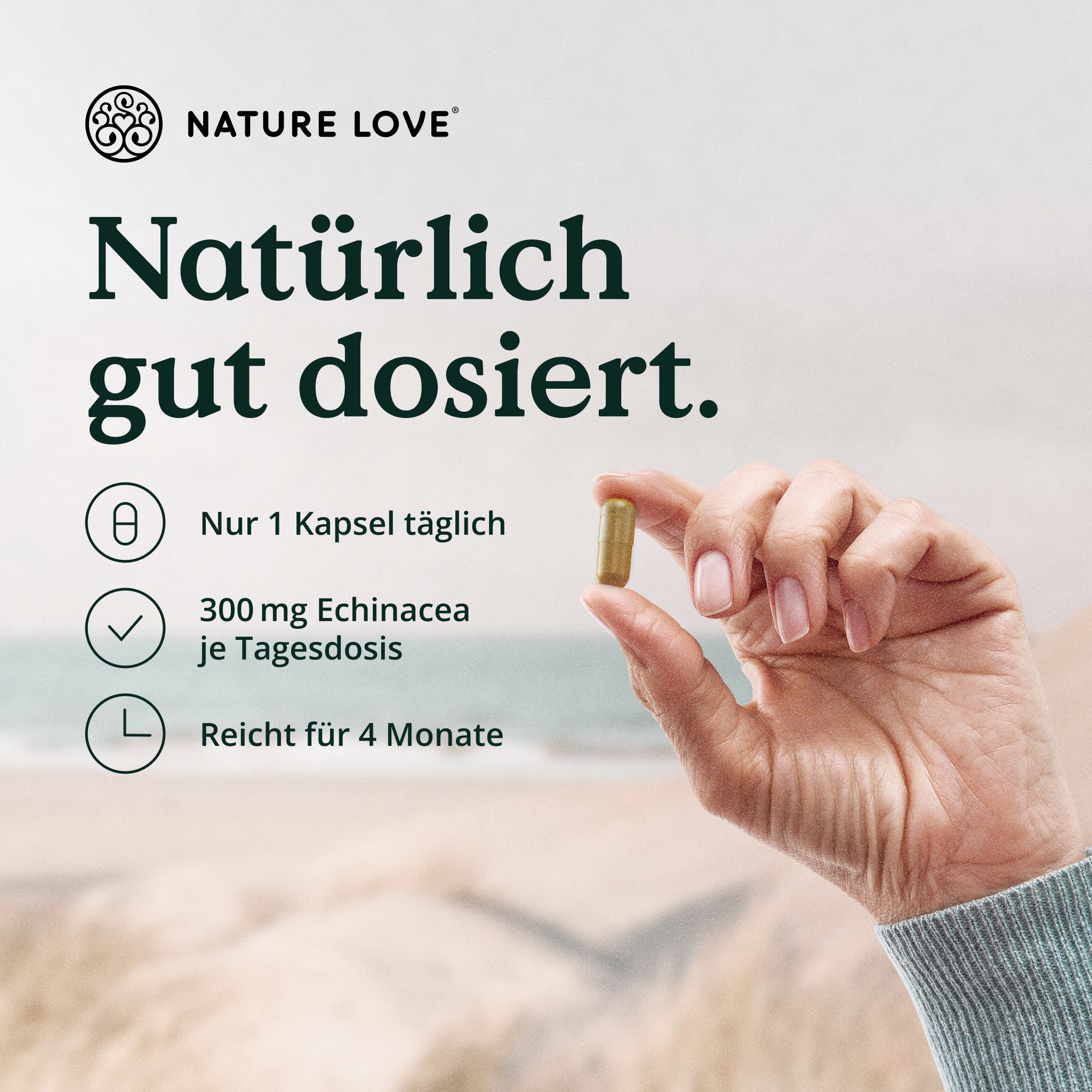 Hand hält Kapsel, Nature Love Logo, "Natürlich gut dosiert.", nur 1 Kapsel täglich, 300 mg Echinacea, reicht für 4 Monate.