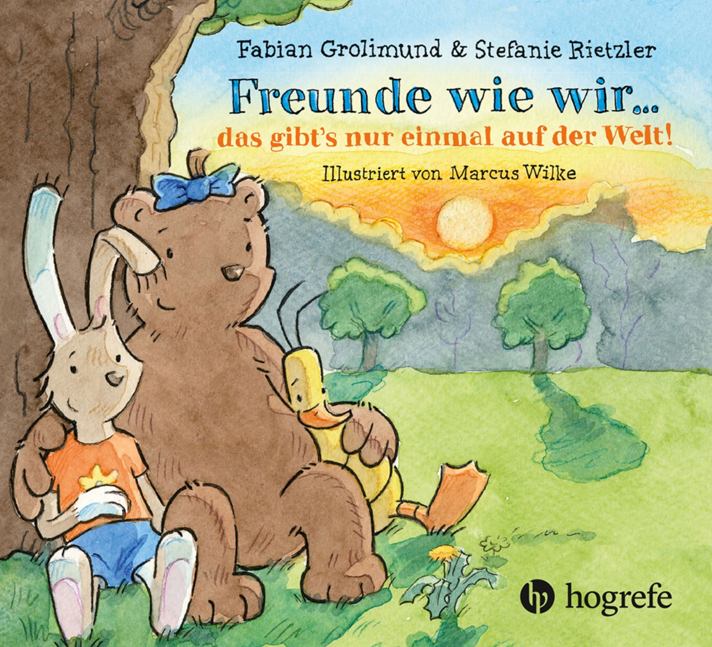 Buchcover mit Illustration. Titel: Freunde wie wir... das gibt's nur einmal auf der Welt! Autoren: Fabian Grolimund & Stefanie Rietzler. Verlag: Hogrefe.