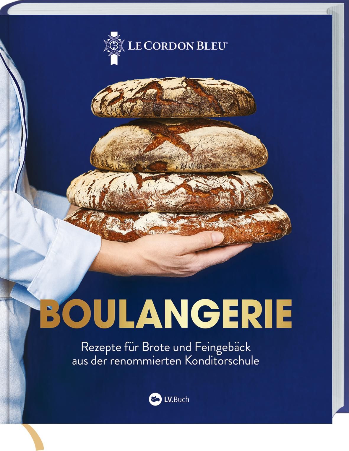 Boulangerie Rezepte für Brote und Feingebäck aus der renommierten Konditorschule. " Le Cordon Ble...