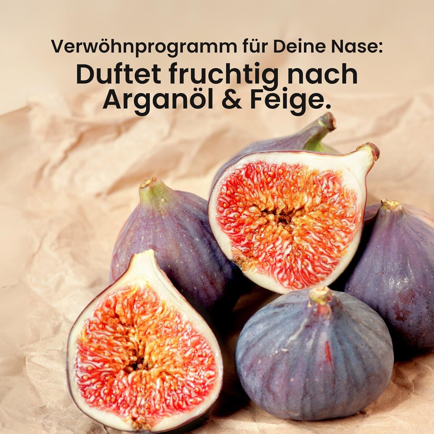 Nahaufnahme von Feigen, einige halbiert. Text: Duftet fruchtig nach Arganöl & Feige.