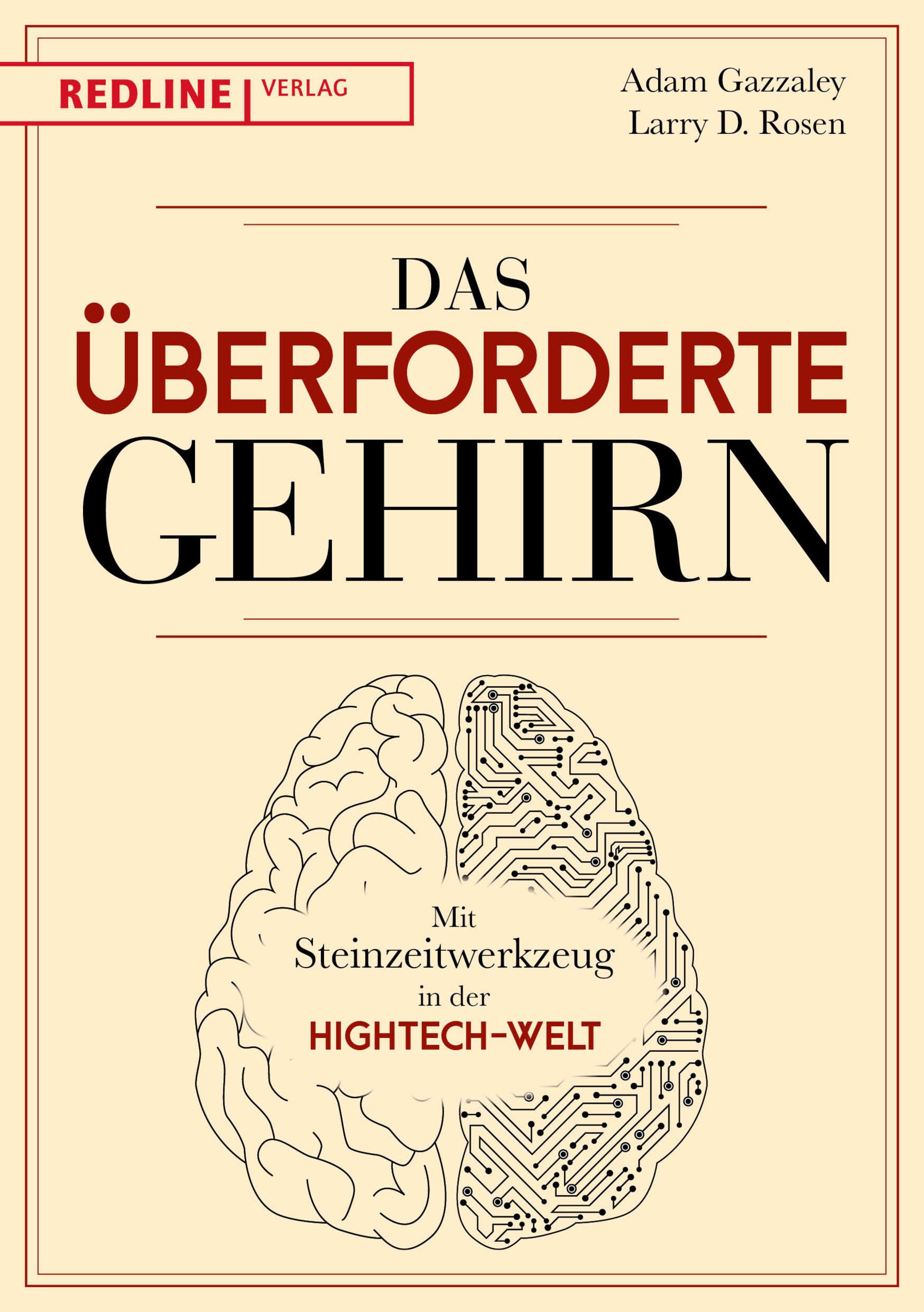 Buchcover mit Titel "Das überforderte Gehirn". Autoren: Adam Gazzaley, Larry D. Rosen. Verlag: Redline. Illustration: Gehirn, eine Hälfte mit Schaltkreisen.