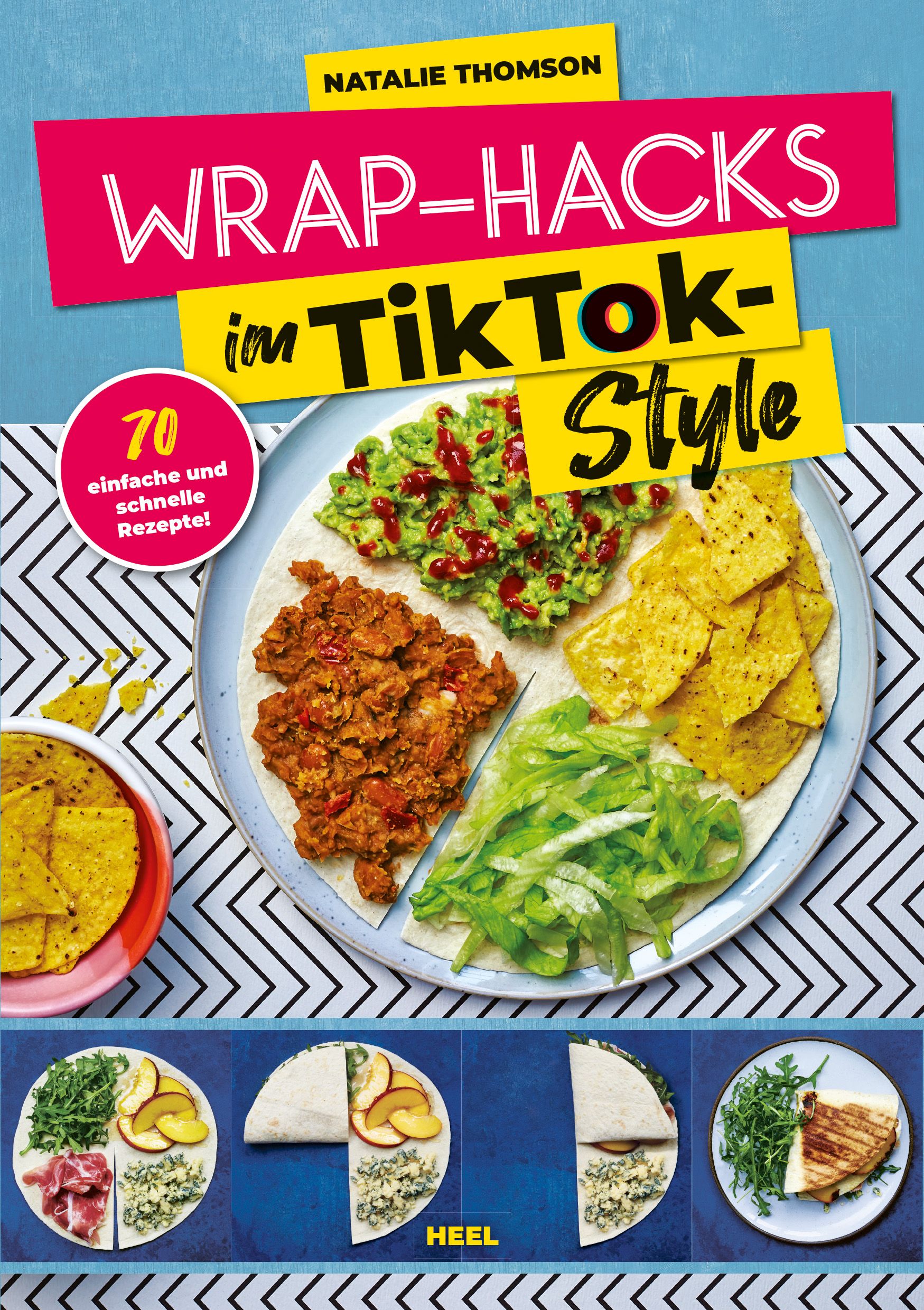 Buchcover: "Wrap-Hacks im TikTok-Style". Teller mit Tortilla-Zutaten: Hackfleisch, Guacamole, Salat, Chips. 70 Rezepte.