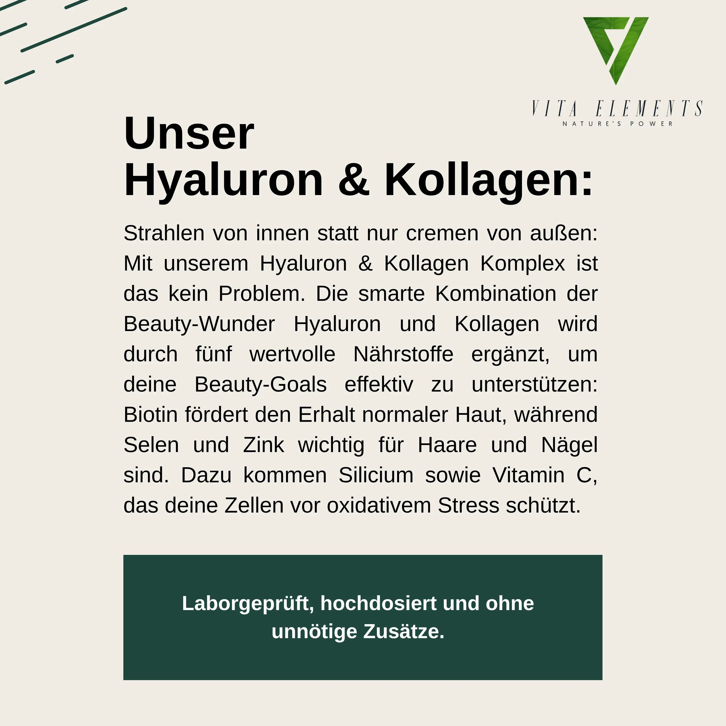 Text über Vita Elements Hyaluron & Kollagen Komplex: Strahlen von innen, unterstützt durch Biotin, Selen, Zink, Silicium, Vitamin C.