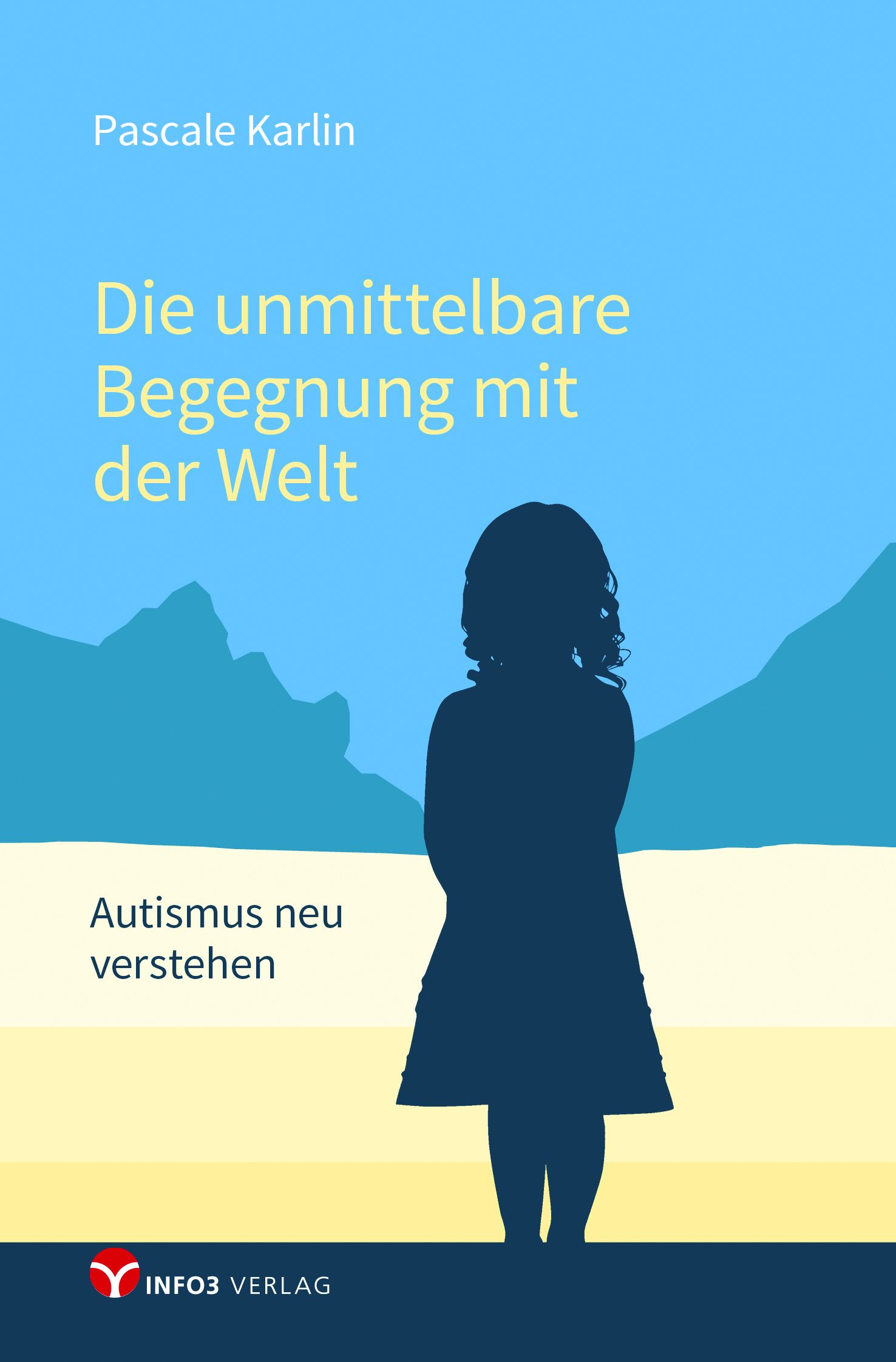 Buchcover: Titel "Die unmittelbare Begegnung mit der Welt". Autorin: Pascale Karlin. Silhouetten-Illustration einer Person vor Bergen.