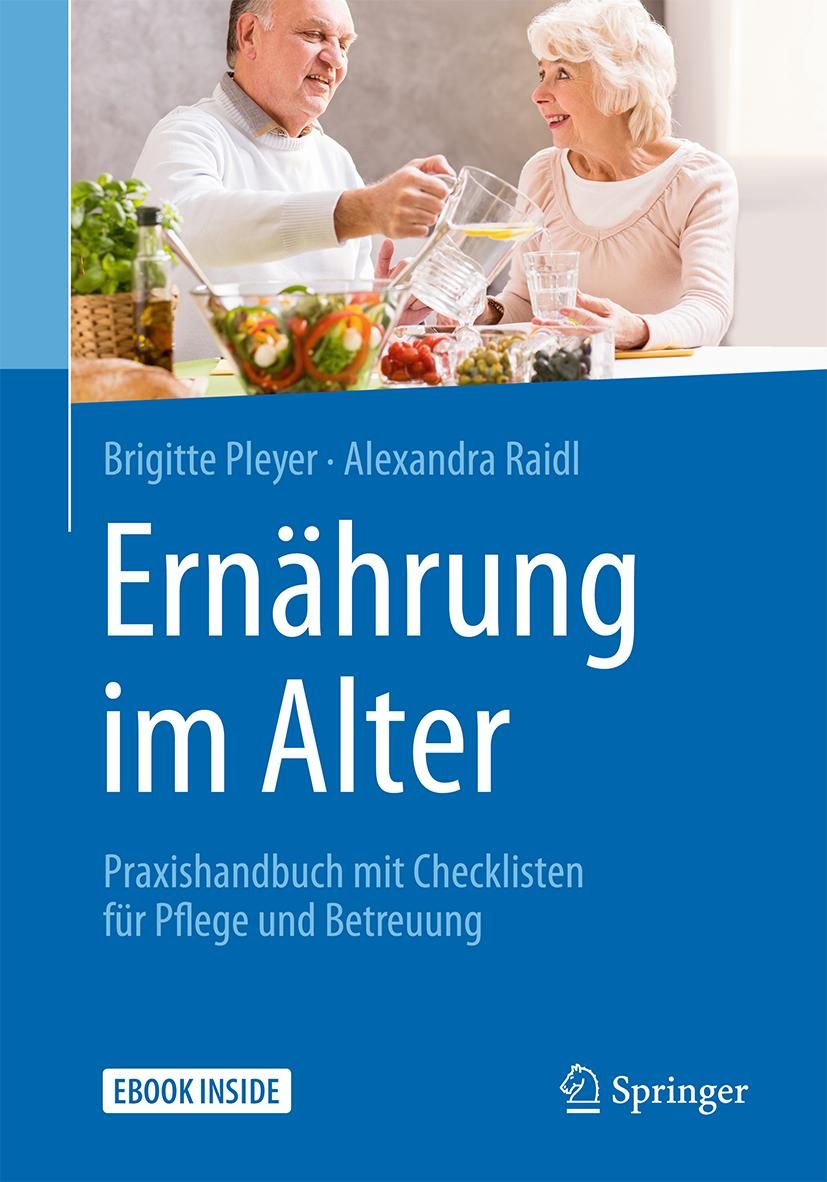 Ernährung im Alter Praxishandbuch mit Checklisten für Pflege und Betreuung