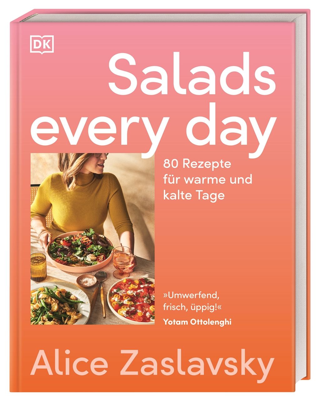 Salads every day 80 Rezepte für warme und kalte Tage. Kreative Salatvielfalt, schnell, einfach un...