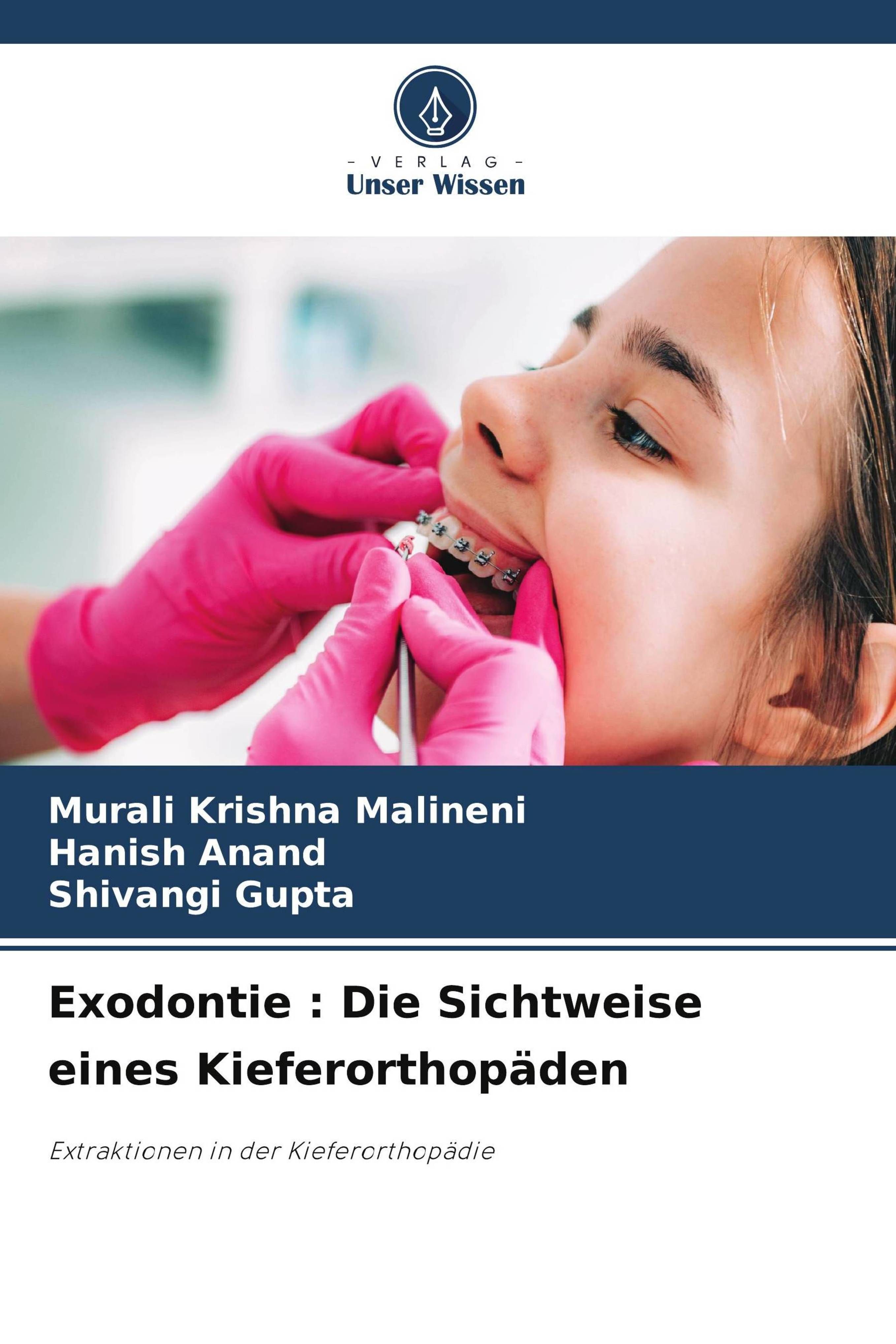 Exodontie : Die Sichtweise eines Kieferorthopäden Extraktionen in der Kieferorthopädie