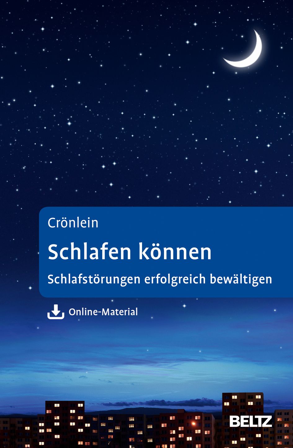 Buchcover mit Nachthimmel, Mond und Sternen. Titel: Schlafen können. Untertitel: Schlafstörungen erfolgreich bewältigen. Verlag: BELTZ.