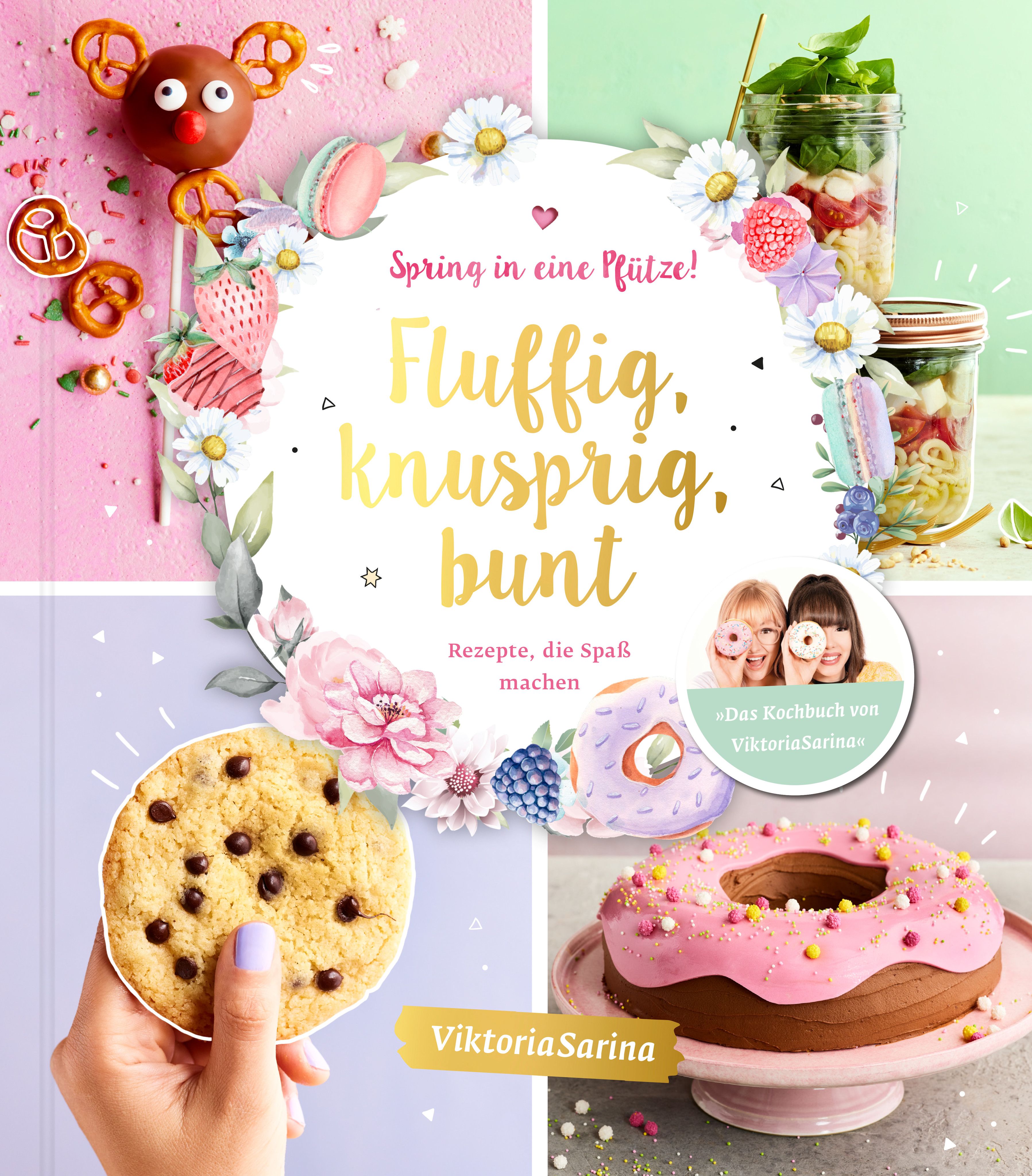 Buchcover mit Titel "Fluffig, knusprig, bunt". Darunter "Rezepte, die Spaß machen". Mit Fotos von Essen und ViktoriaSarina.