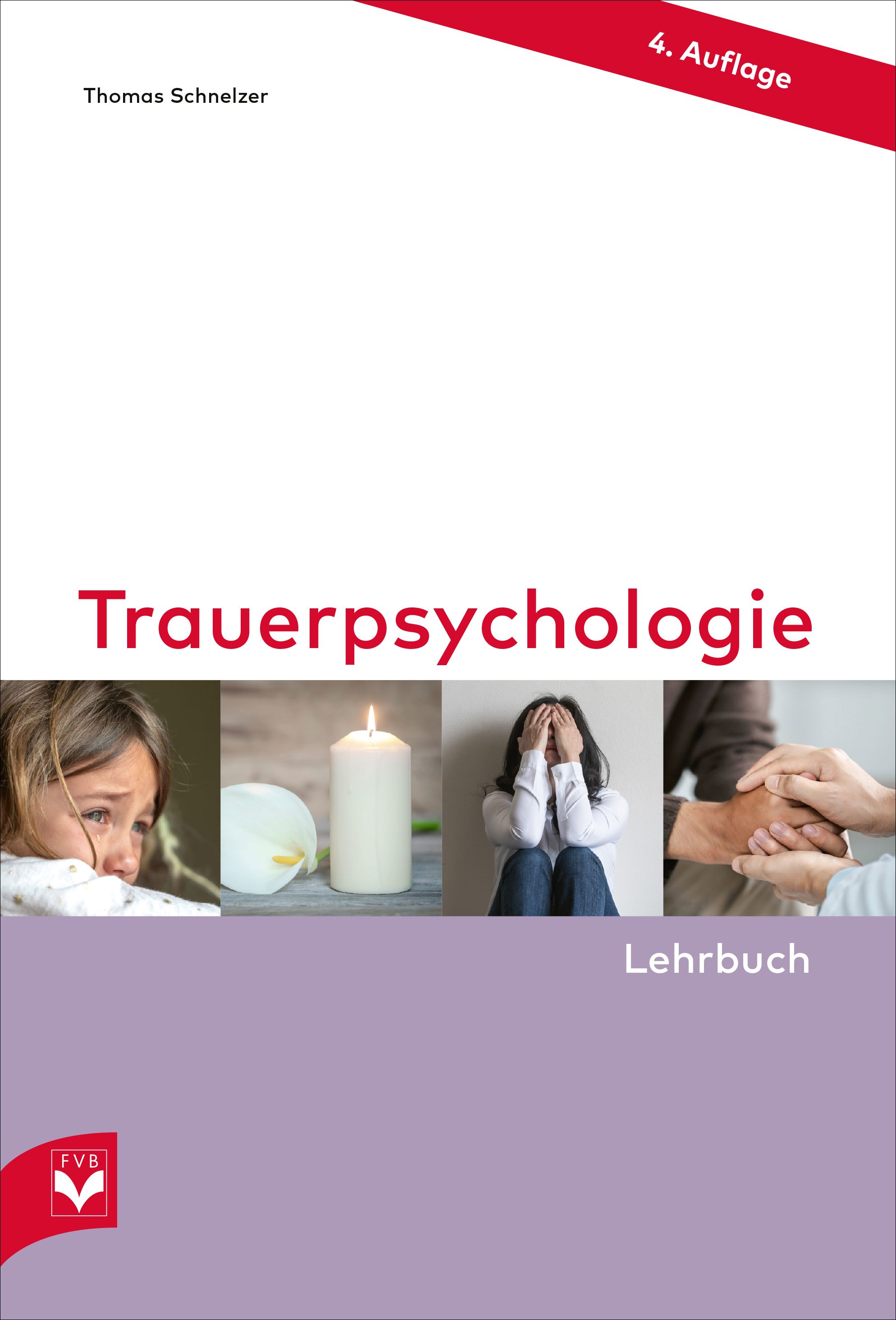 Buchcover: Trauerpsychologie - Lehrbuch. Titel in Rot. Fotos von weinendem Kind, Kerze, Person mit Händen vor dem Gesicht, Hände.
