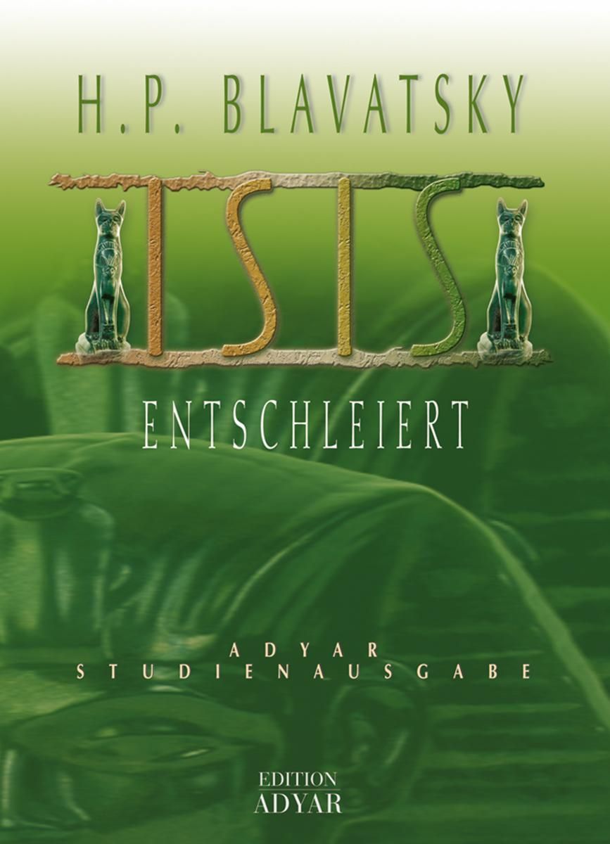 Buchcover mit Titel „Isis entschleiert“. Titel in großer Schrift, Autor H.P. Blavatsky. Zwei Katzenfiguren flankieren den Titel. Grüner Hintergrund.