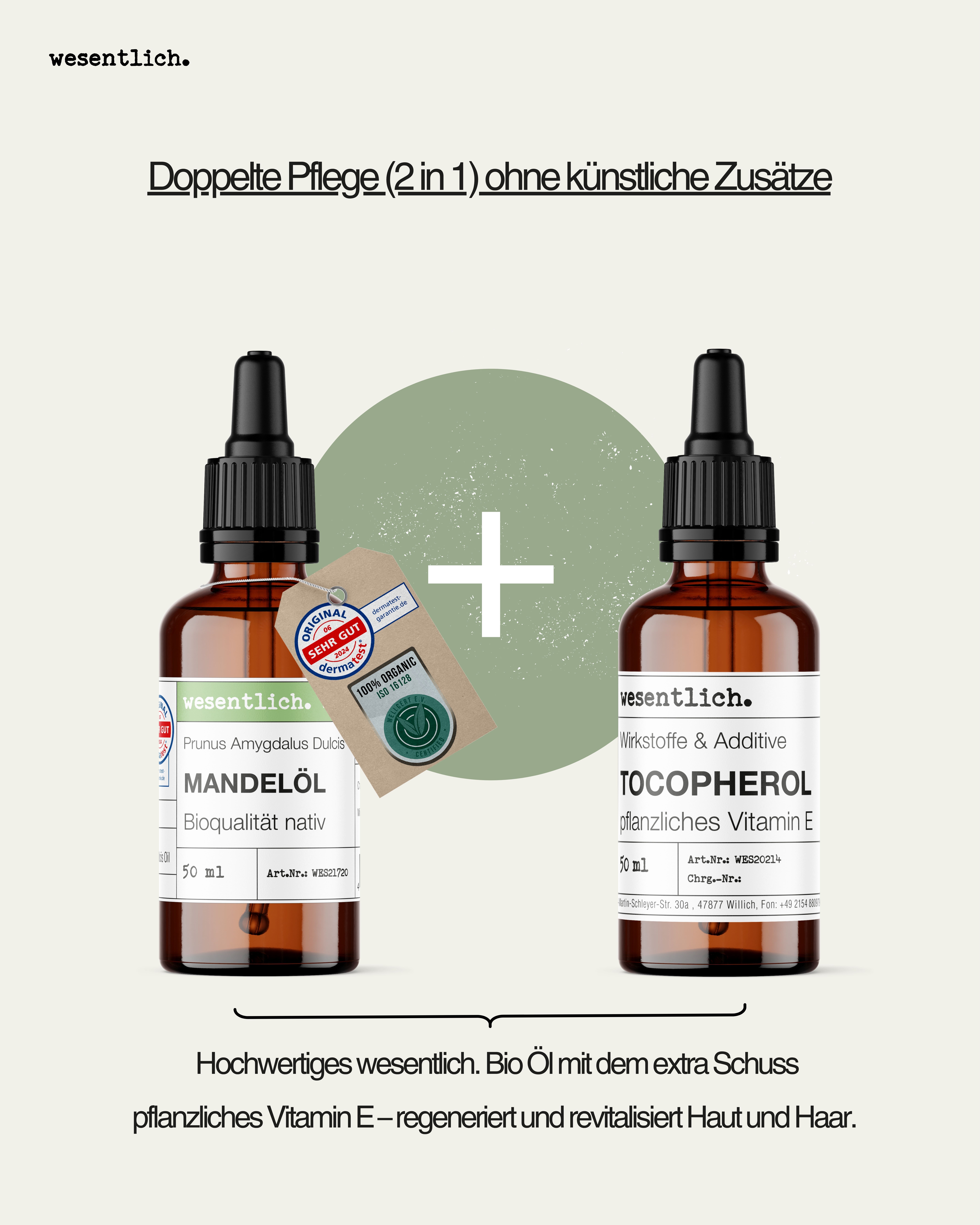 Zwei Braunglasflaschen mit Tropfern. Beschriftung: wesentlich., Mandelöl, Tocopherol, Vitamin E. Etikett: 100% Bio.