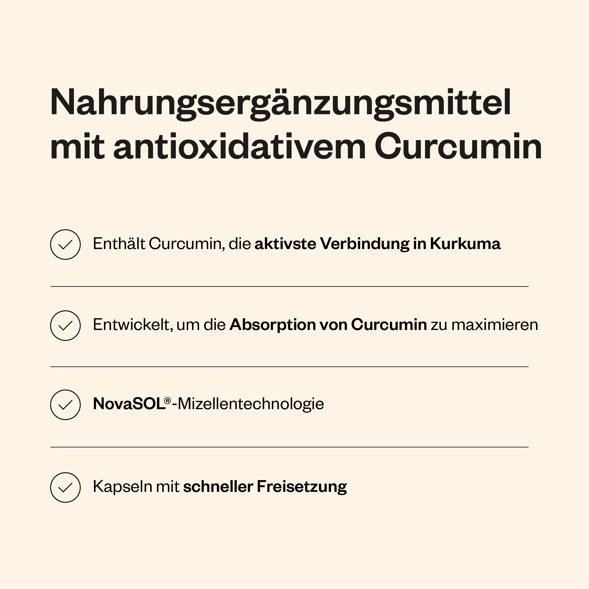 Text mit Aufzählungspunkten. Enthält Curcumin, maximiert die Absorption, NovaSOL-Mizellentechnologie, Kapseln mit schneller Freisetzung.