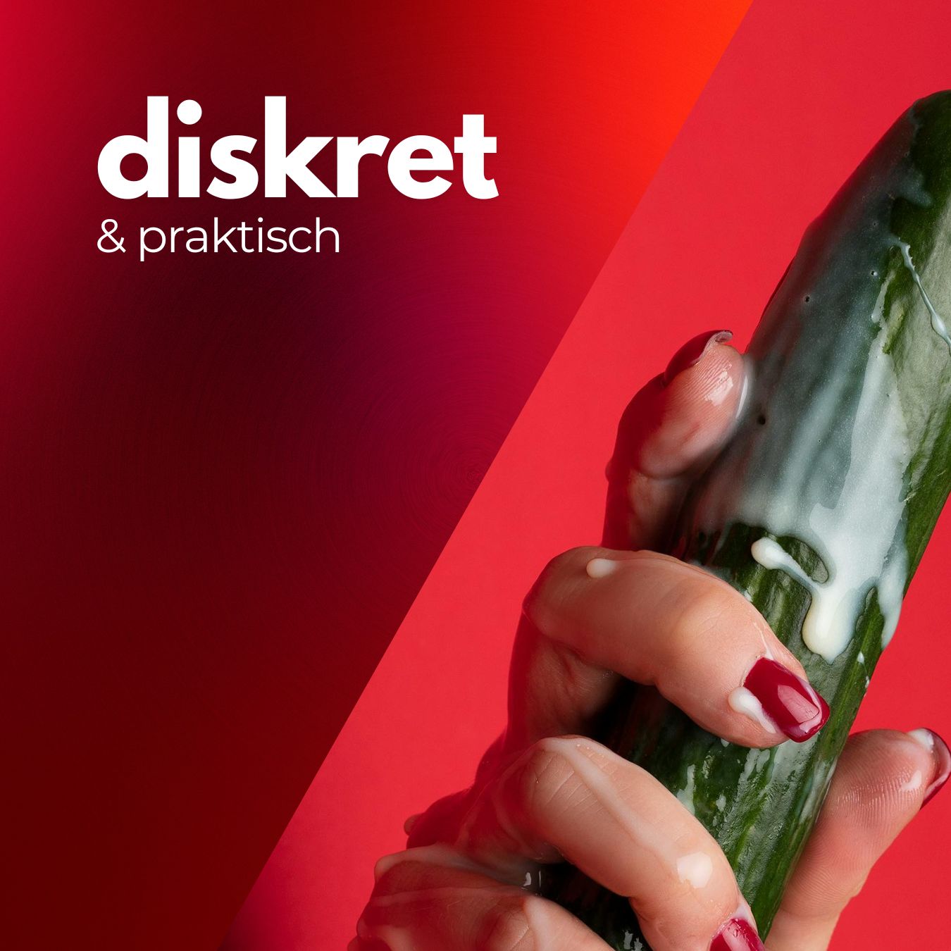 Text auf rotem Hintergrund: "diskret & praktisch". Hand mit rotem Nagellack hält Gurke.
