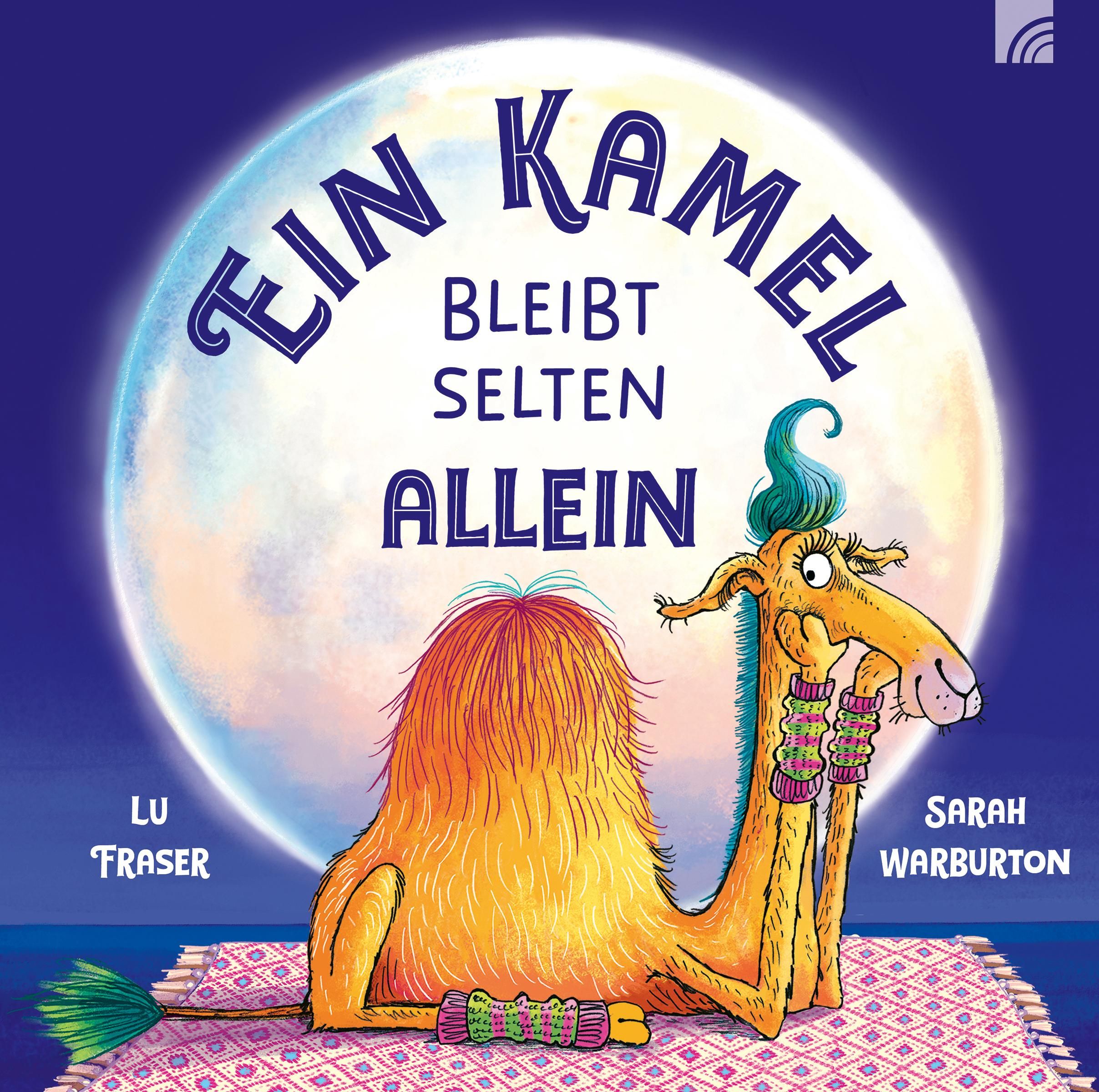 Ein Kamel bleibt selten allein Fröhliches Zählbuch für alle, die manchmal auch ein bißchen Zeit f...