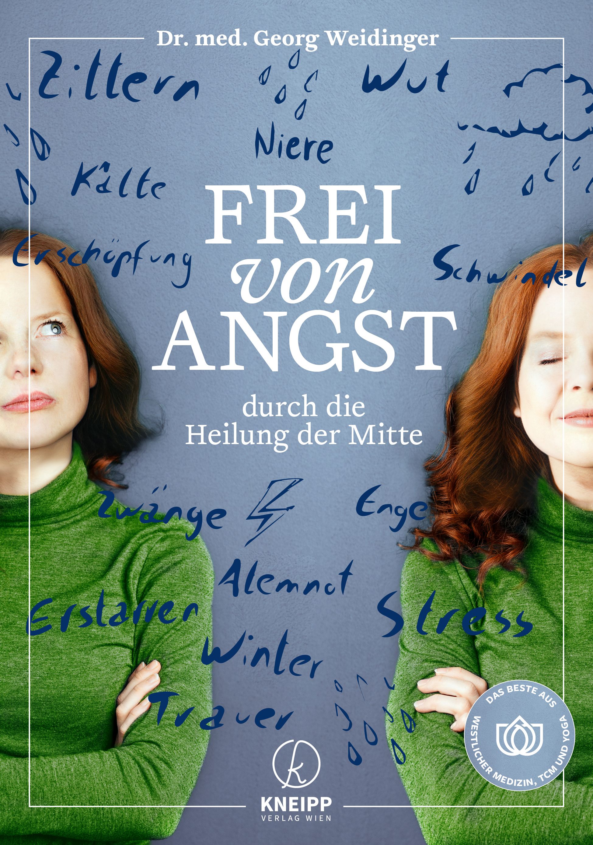 Buchcover mit Titel "Frei von Angst". Zwei Frauen, eine ängstlich, eine entspannt. Kneipp Verlag Wien Logo. Auszeichnung "Das Beste aus westlicher Medizin, TCM und Yoga".