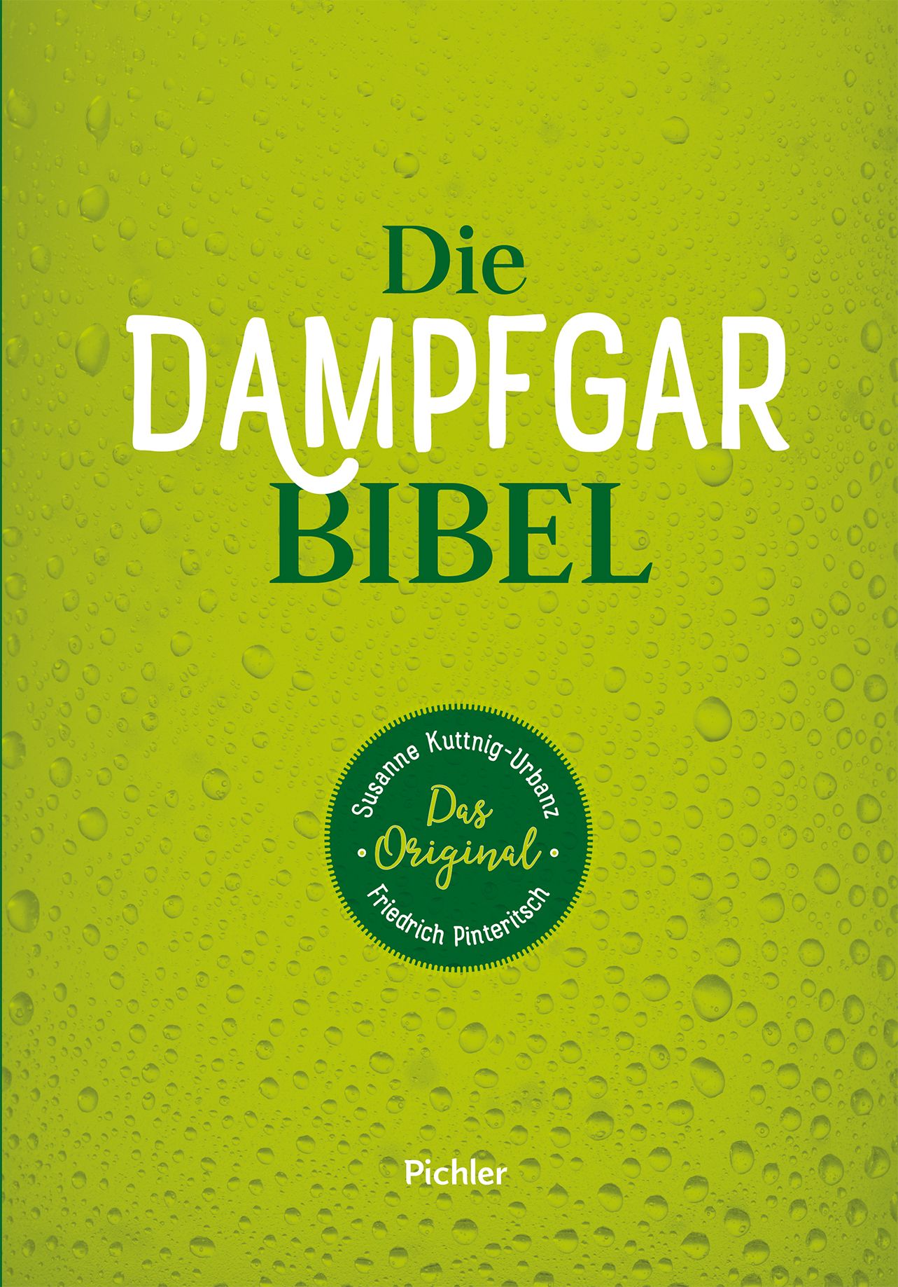 Buchcover mit Titel "Die Dampfgar Bibel". Grüner Hintergrund mit Wassertropfen. Rundes Logo mit Autorennamen und "Das Original".