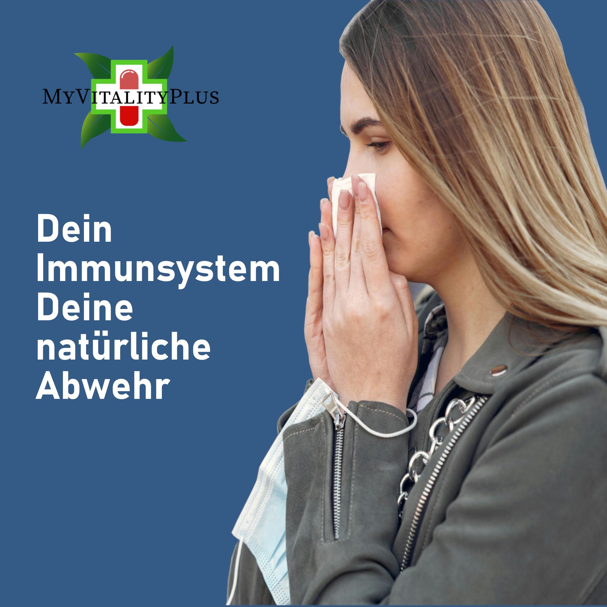 Frau mit Taschentuch. Text: Dein Immunsystem, Deine natürliche Abwehr.