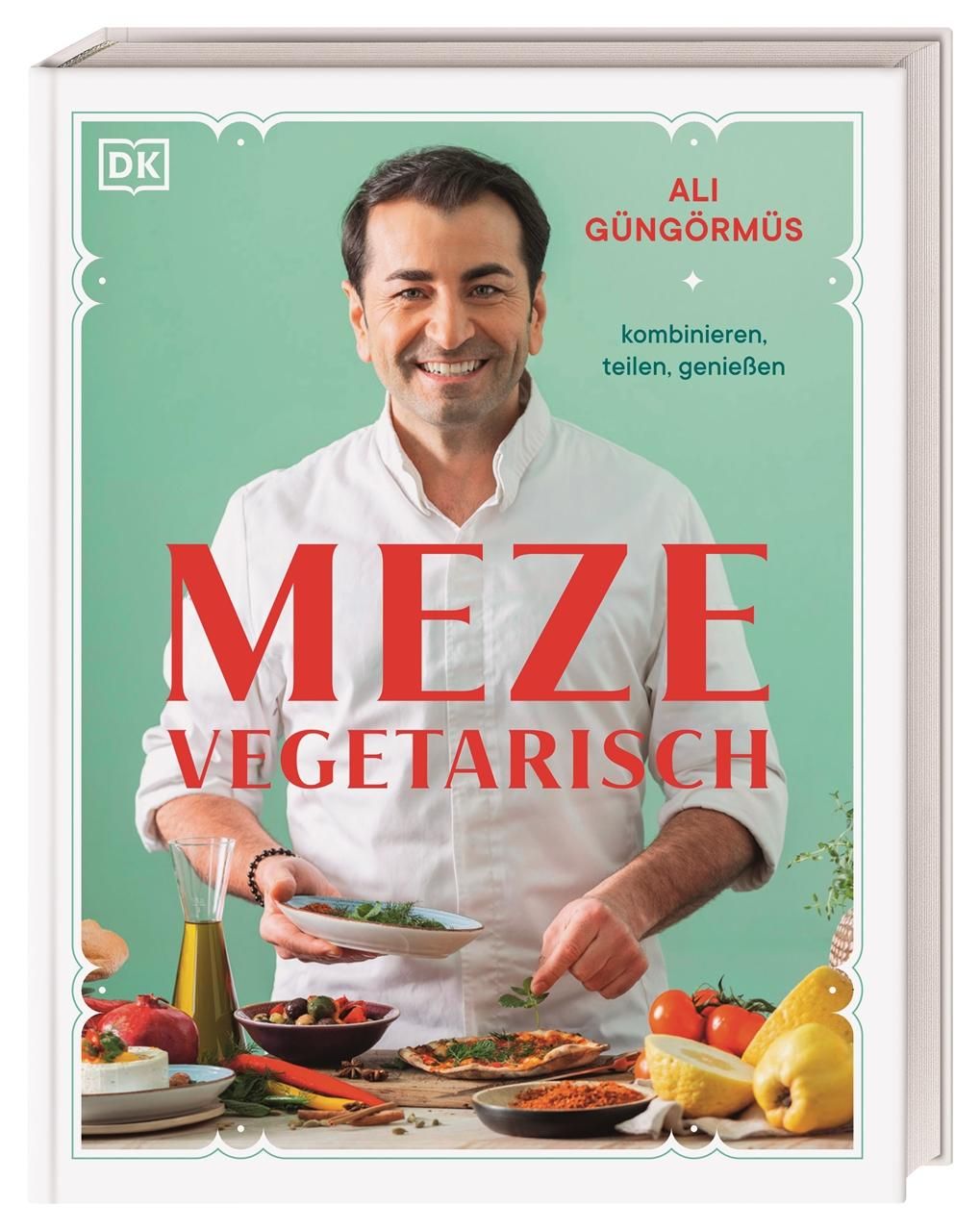 Buchcover: "Meze Vegetarisch" von Ali Güngörmüs. Der Autor hält Teller mit Essen. DK-Logo.