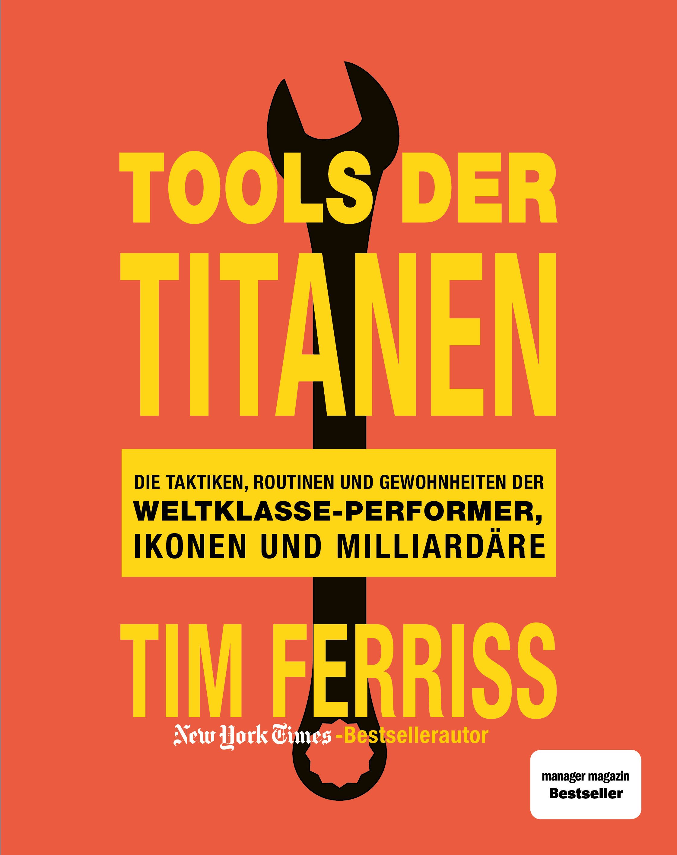 Buchcover mit gelbem Text auf rotem Hintergrund. Titel: TOOLS DER TITANEN. Autor: Tim Ferriss. Enthält eine Abbildung eines Schraubenschlüssels.