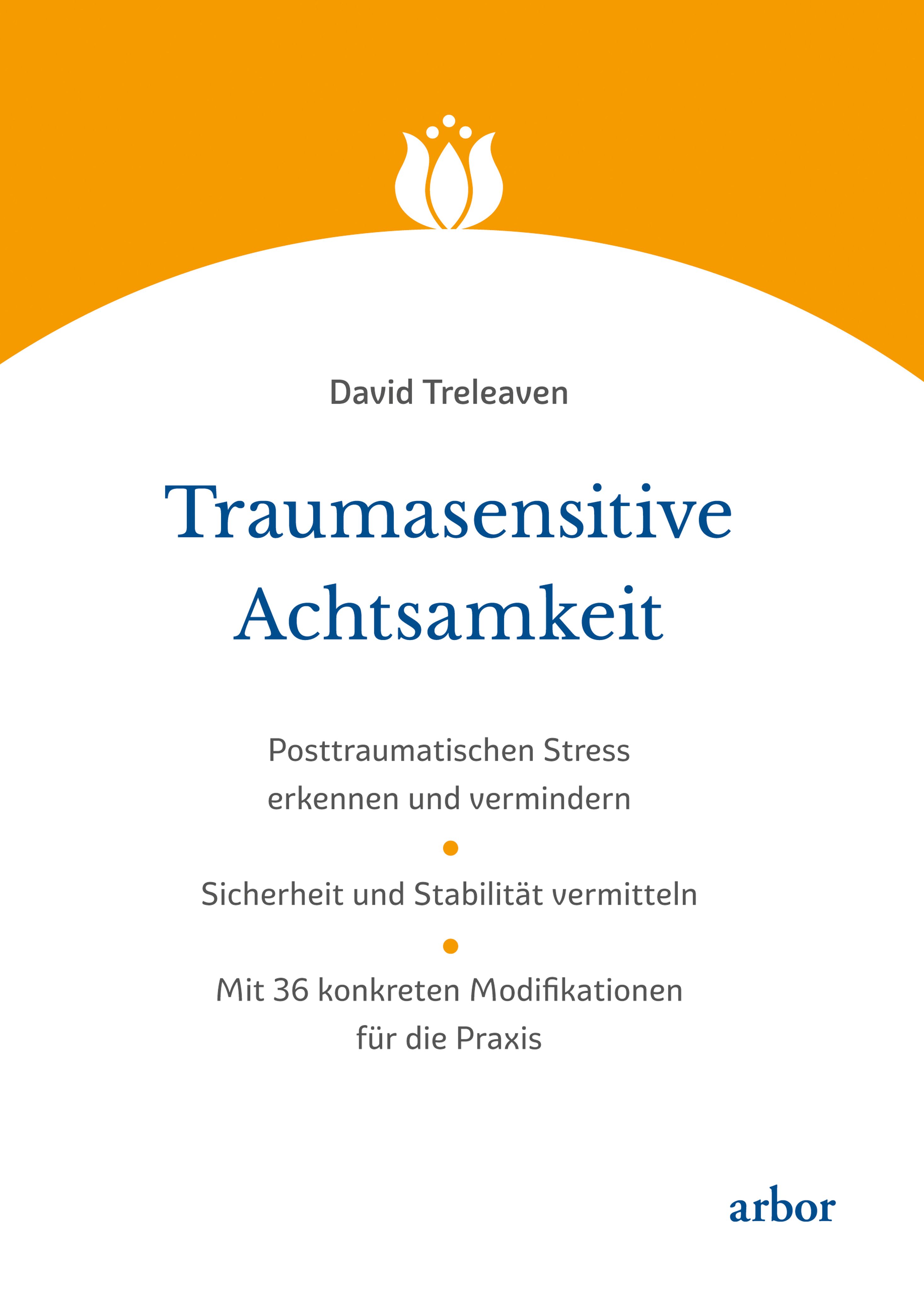 Buchcover mit Titel "Traumasensitive Achtsamkeit" von David Treleaven. Text: Posttraumatischen Stress erkennen und vermindern.