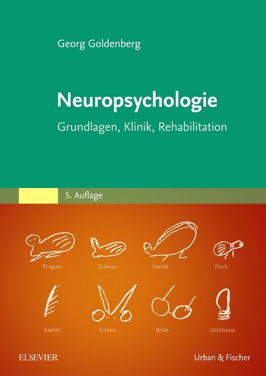 Buchcover: Neuropsychologie, Grundlagen, Klinik, Rehabilitation. Autor: Georg Goldenberg. Verlag: Elsevier, Urban & Fischer. 5. Auflage.