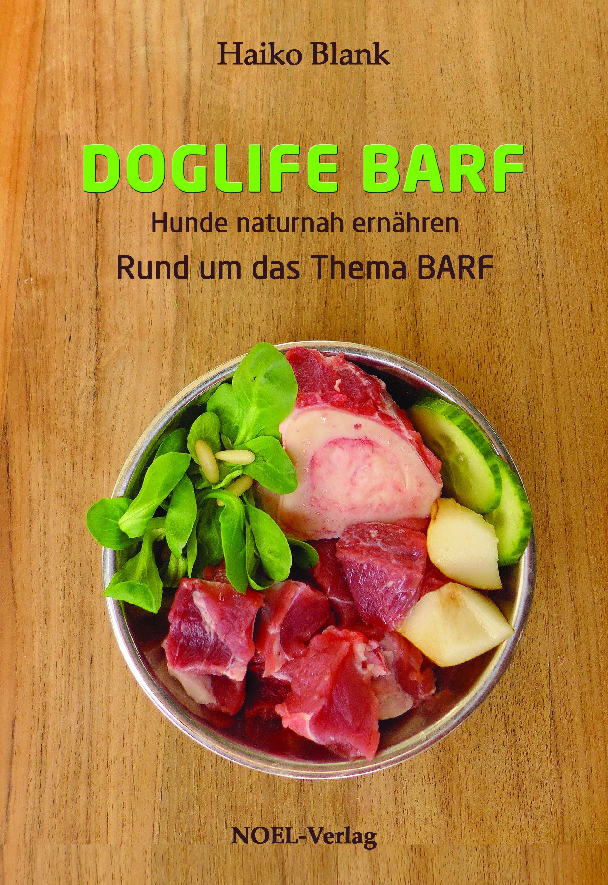 Buchcover mit Titel DOGLIFE BARF. Enthält Text: Hunde naturnah ernähren, Rund um das Thema BARF. Auf Holzuntergrund, mit Zutaten für Hunde.