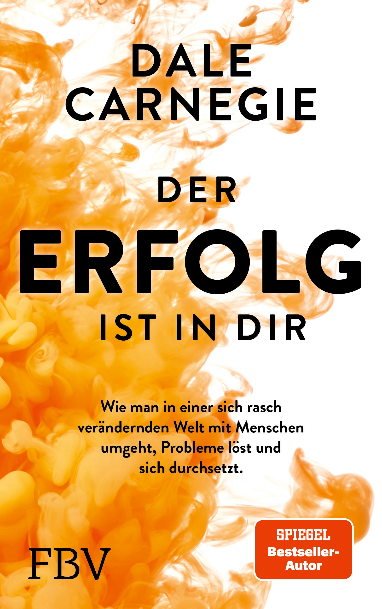 Buchcover mit Titel "Der Erfolg ist in dir" von Dale Carnegie. Orangefarbener Hintergrund. "SPIEGEL Bestseller-Autor"-Siegel.
