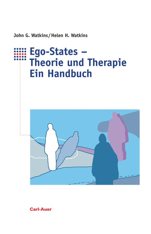 Buchcover: Ego-States - Theorie und Therapie. Autoren: John G. Watkins, Helen H. Watkins. Verlag: Carl-Auer. Illustration mit Figuren.