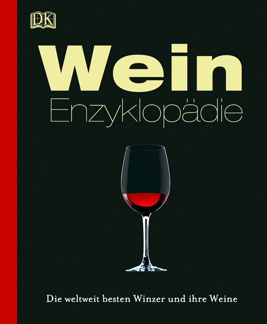 Buchcover der Wein Enzyklopädie. Titel in gelber Schrift, Glas Rotwein. Schwarzer Hintergrund, roter Buchrücken. DK-Logo.
