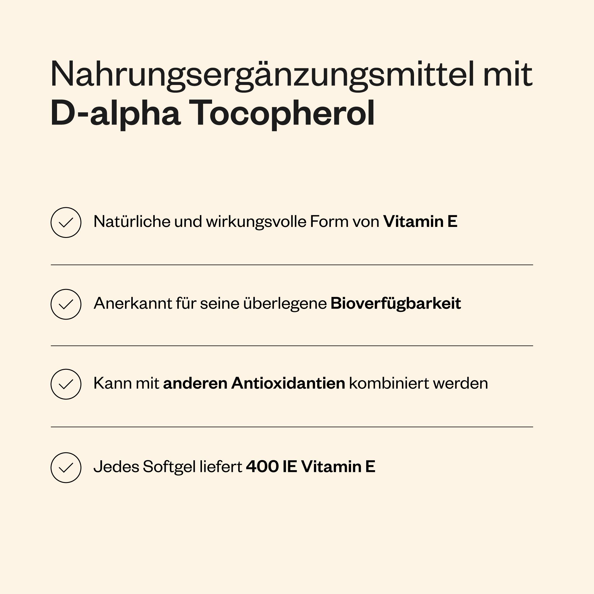 Text mit Aufzählungspunkten. Natürliche Form von Vitamin E, überlegene Bioverfügbarkeit, kombinierbar mit Antioxidantien, 400 IE Vitamin E.