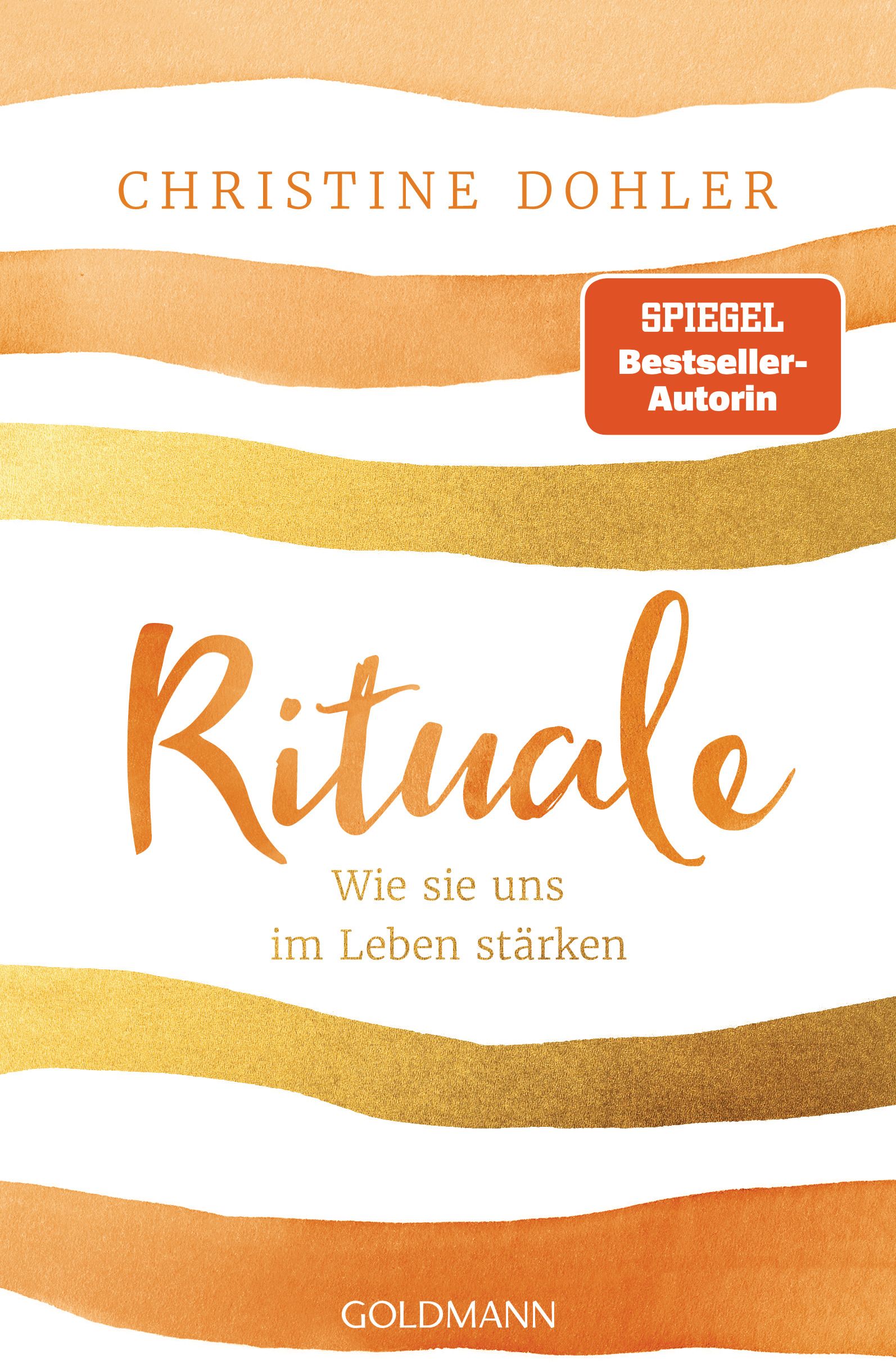 Buchcover mit Titel "Rituale". Autorin: Christine Dohler. Goldene und orangefarbene Streifen. Auszeichnung "Spiegel Bestseller-Autorin".