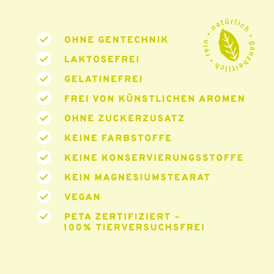 Zertifizierungen: Ohne Gentechnik, laktosefrei, gelatinefrei, vegan, tierversuchsfrei.