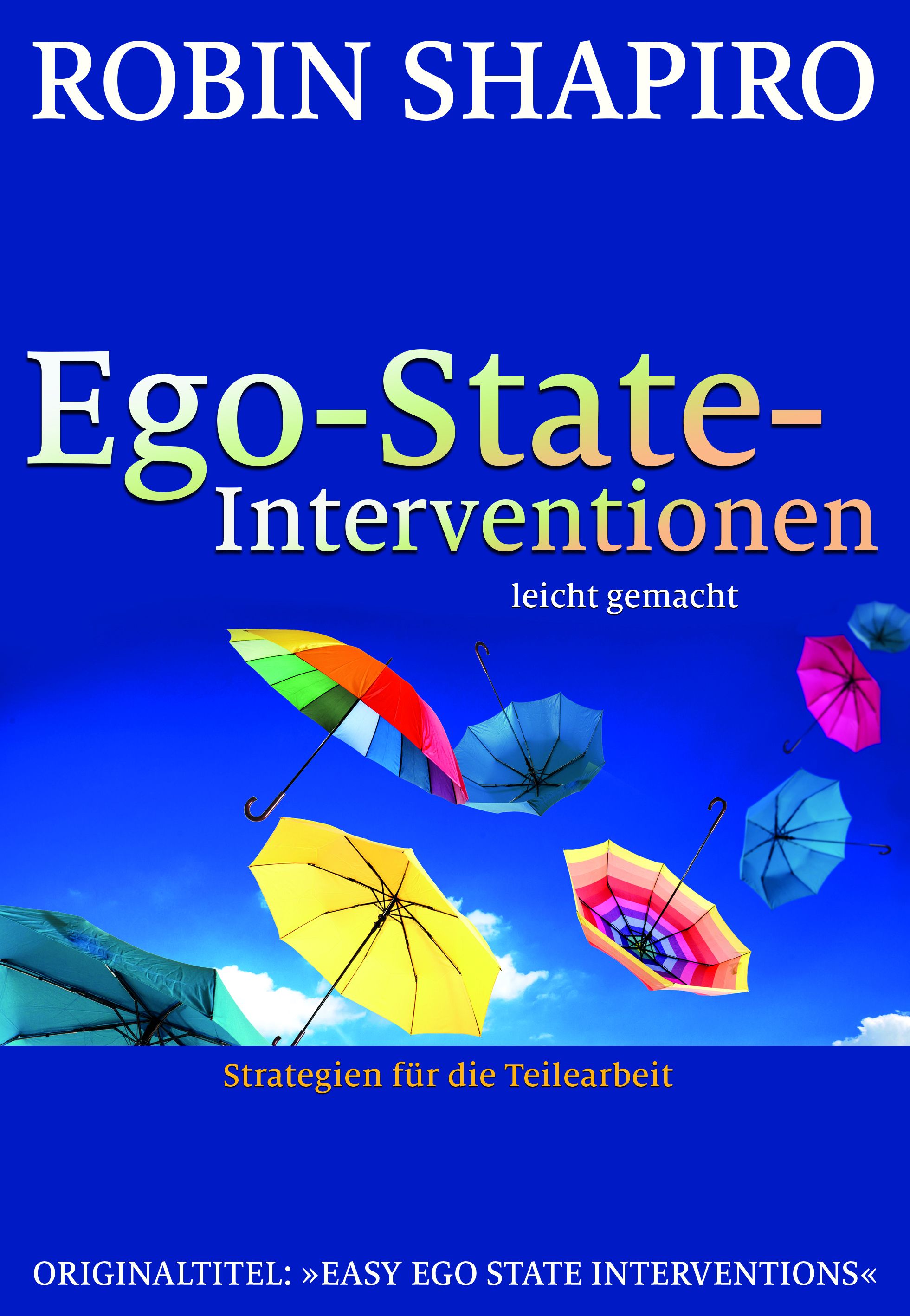 Buchcover: Ego-State-Interventionen. Titel und Autor Robin Shapiro. Illustration: bunte Regenschirme vor blauem Himmel.