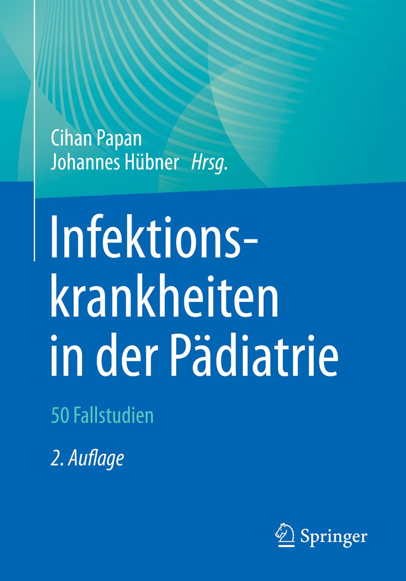 Buchcover: Infektionskrankheiten in der Pädiatrie. Titel, Autoren, 50 Fallstudien, 2. Auflage. Springer-Logo.