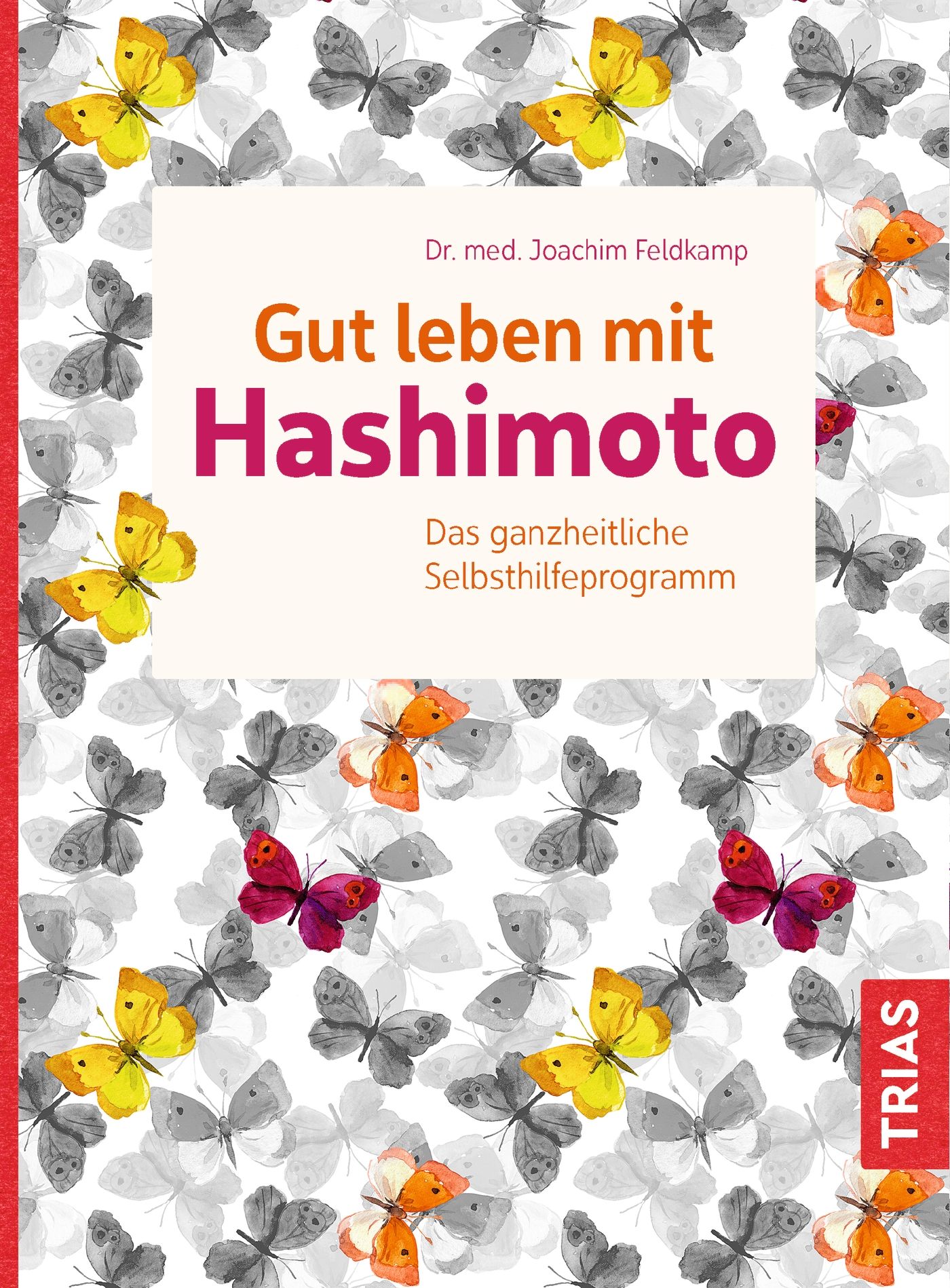Buchcover mit Titel "Gut leben mit Hashimoto". Autor: Dr. med. Joachim Feldkamp. Hintergrund: Schmetterlinge.