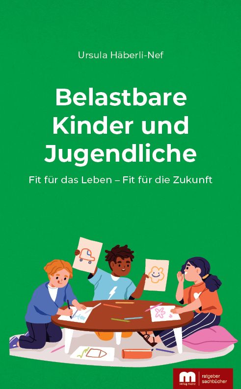 Buchcover mit Titel "Belastbare Kinder und Jugendliche". Kinder zeichnen am Tisch. Autorin: Ursula Häberli-Nef.