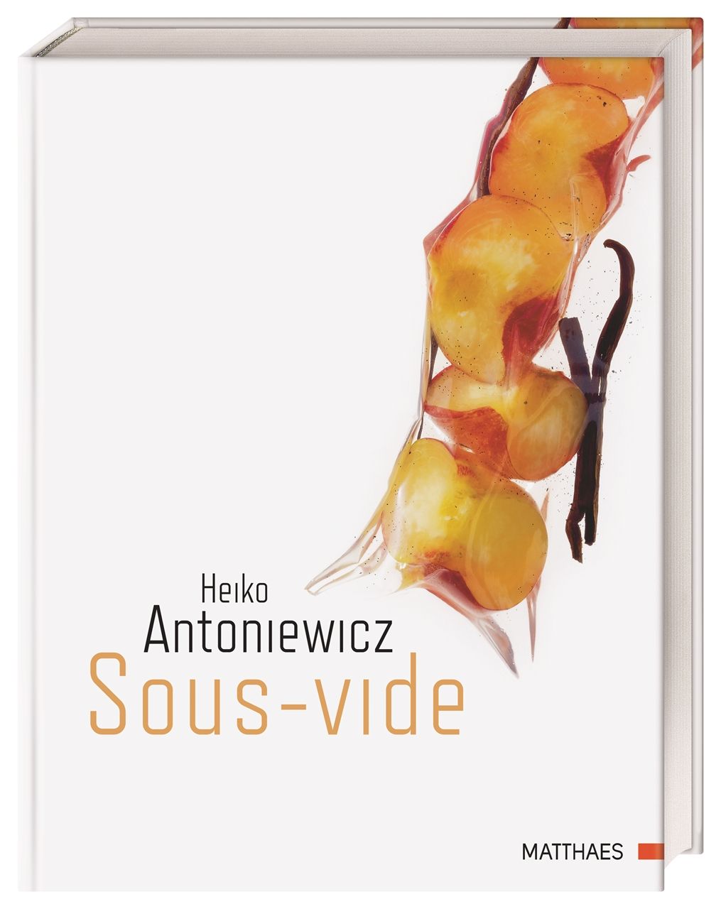 Buchcover mit Titel „Sous-vide“ von Heiko Antoniewicz. Abbildung von Lebensmitteln in Folie. Verlag: MATTHAES.