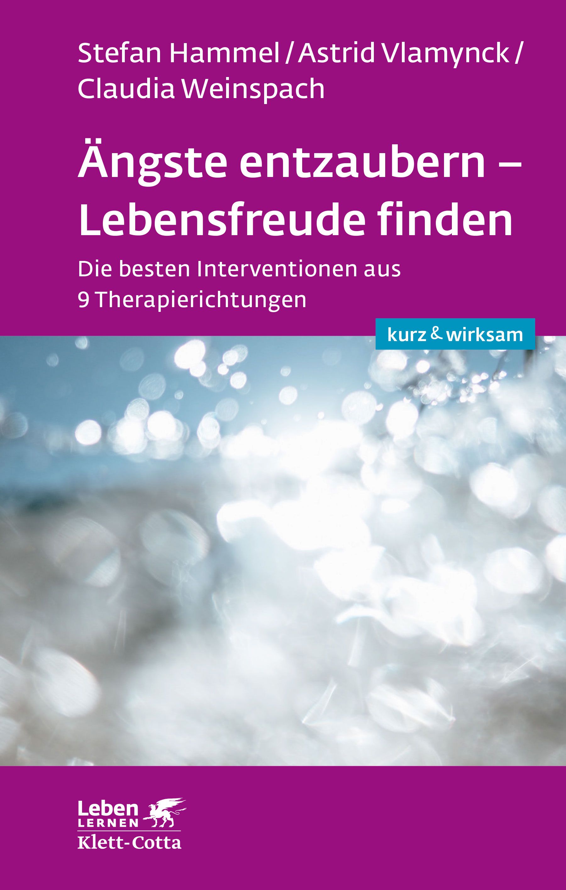 Buchcover mit Titel: Ängste entzaubern – Lebensfreude finden. Autoren: Stefan Hammel, Astrid Vlamynck, Claudia Weinspach. Verlag Klett-Cotta.