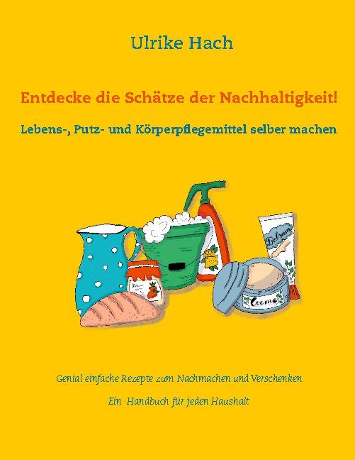 Buchcover: "Entdecke die Schätze der Nachhaltigkeit!" von Ulrike Hach. Illustration von Reinigungsmitteln und Kosmetik.