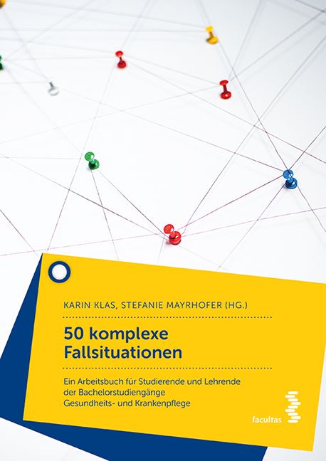 Buchcover mit gelbem Feld und Titel: 50 komplexe Fallsituationen. Autoren: Karin Klas, Stefanie Mayrhofer. Fachbuch für Gesundheitsberufe.