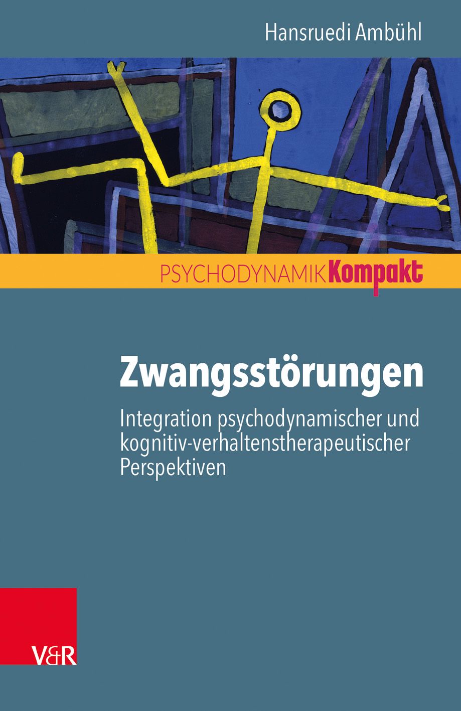 Buchcover: Zwangsstörungen. Titel, Autor, und Verlag. Gelbe Figur auf blauem Hintergrund. Psychodynamik Kompakt.
