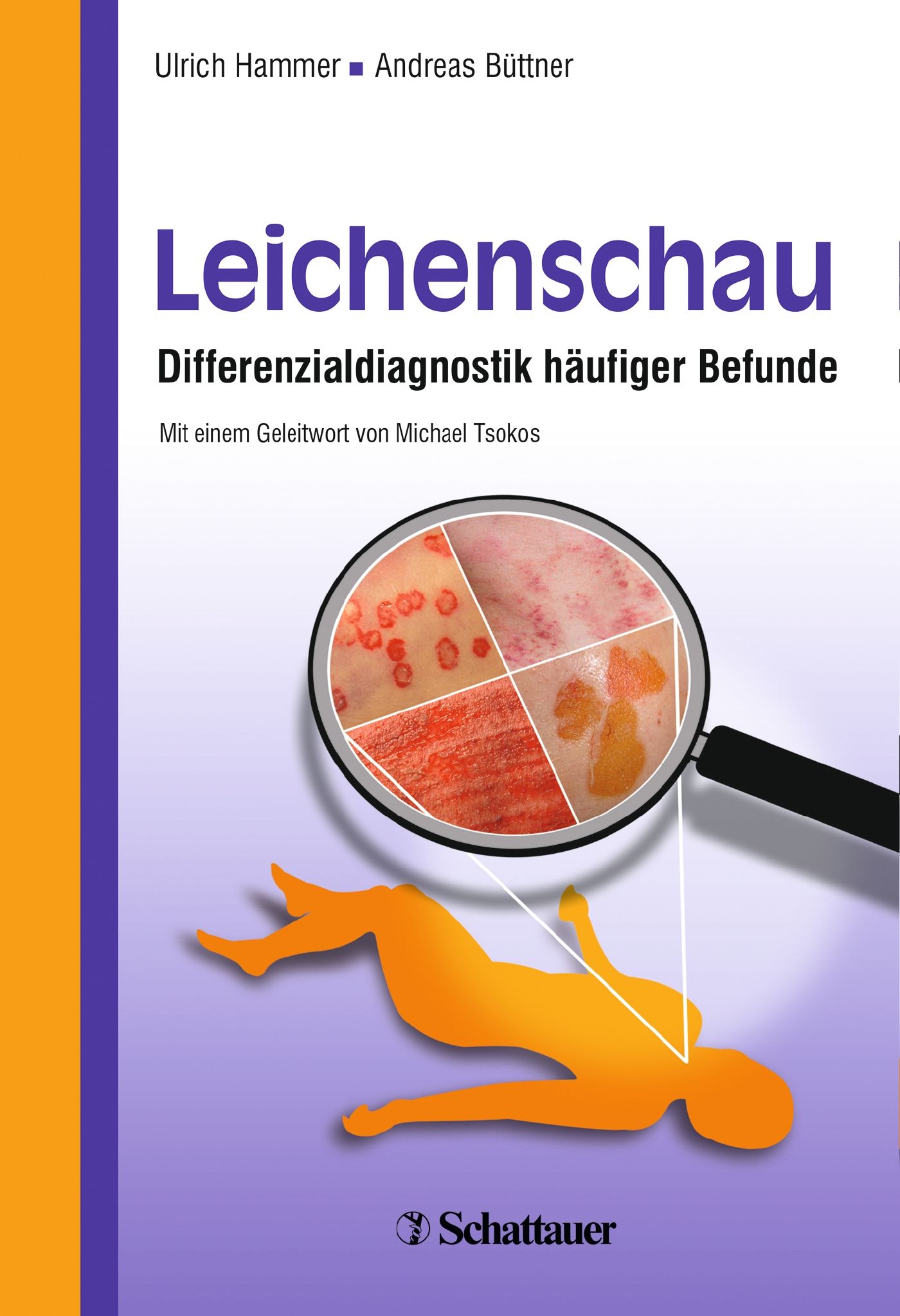 Buchcover: "Leichenschau". Titel, Autoren, Lupe mit Hautausschnitten, orangefarbene Silhouette, Schattauer-Logo.