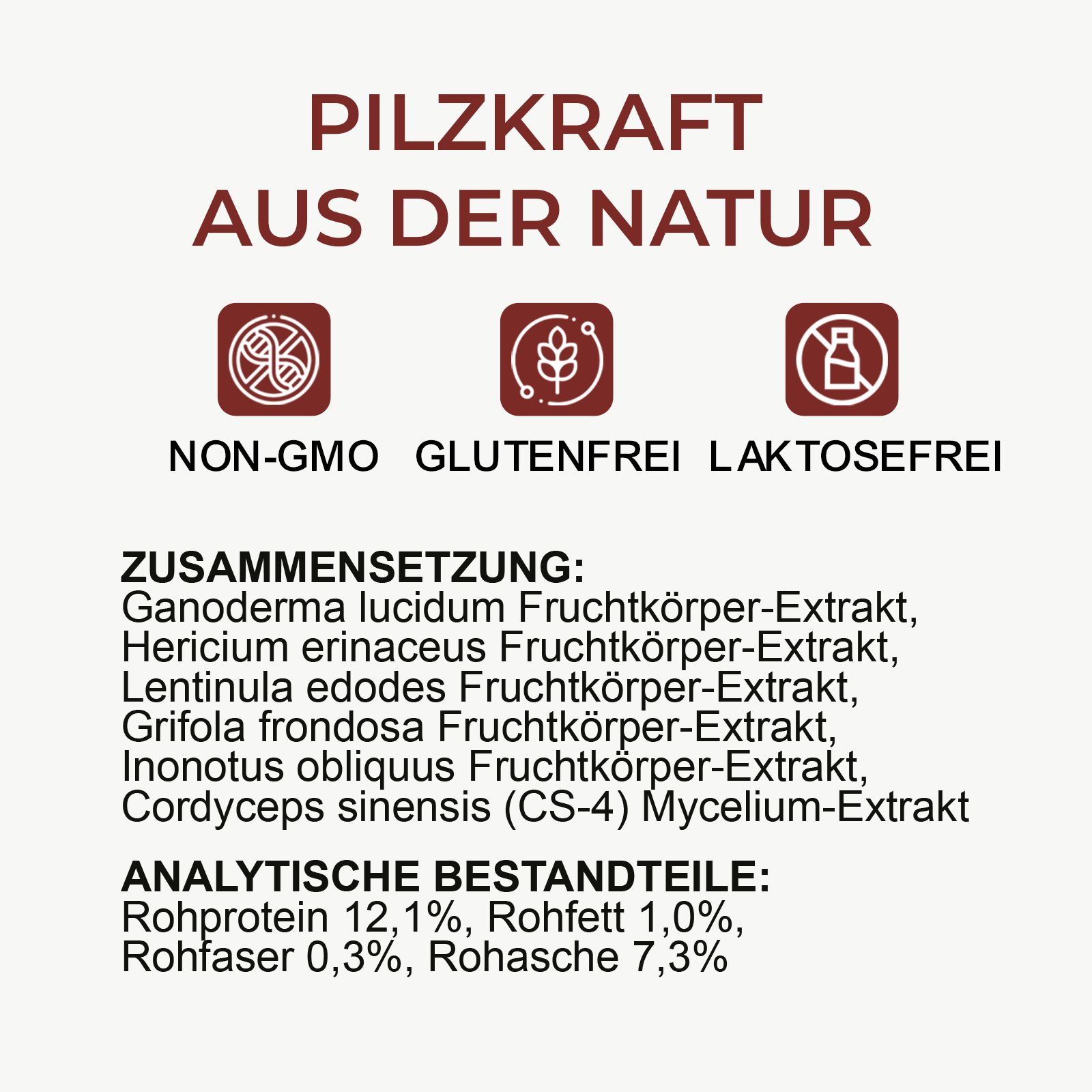 Text: Pilzkraft aus der Natur. Non-GMO, glutenfrei, laktosefrei. Inhaltsstoffe und analytische Bestandteile.