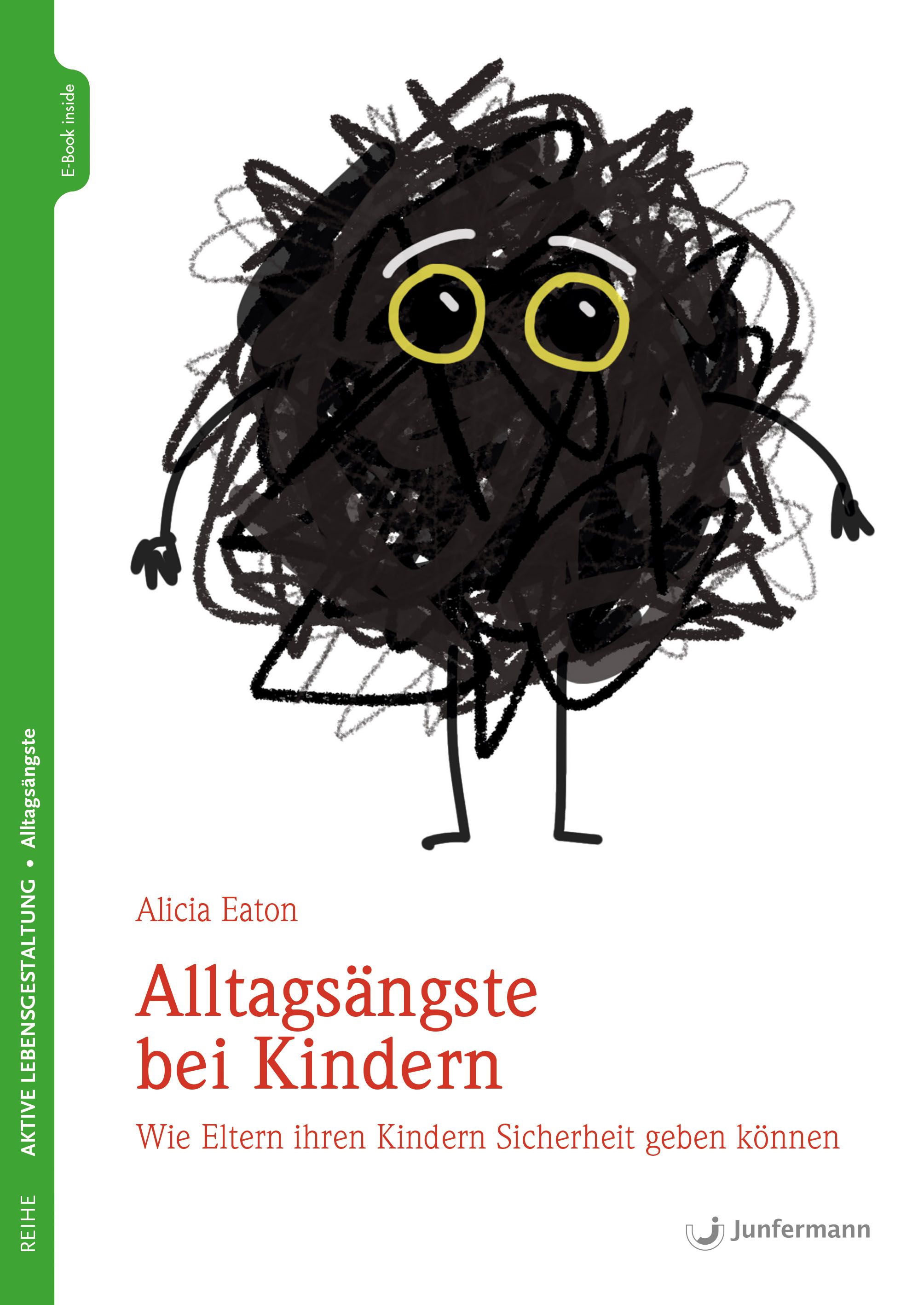 Buchcover. Titel: Alltagsängste bei Kindern. Autorin: Alicia Eaton. Illustration: Schwarze Figur mit Augen und Beinen.