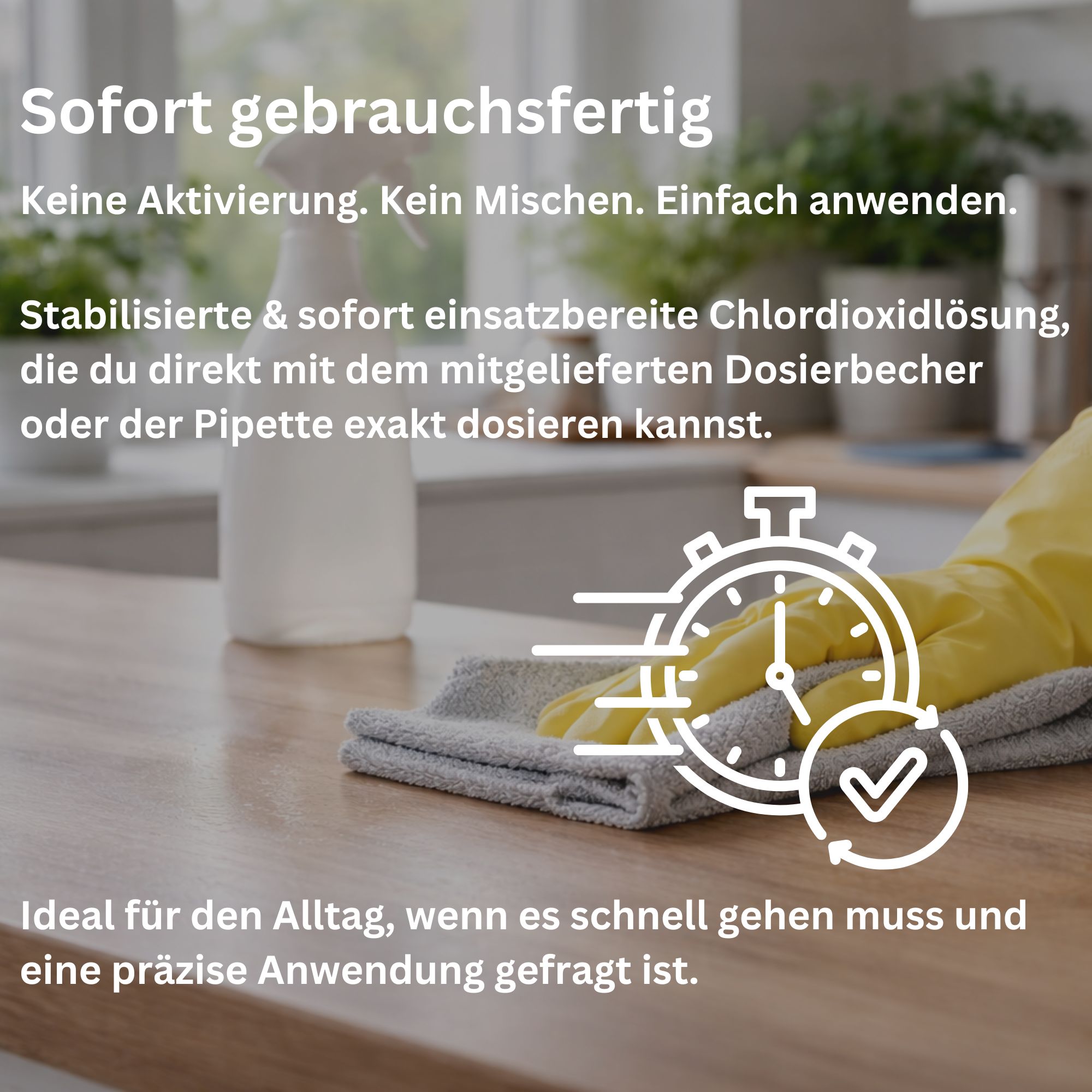 Oberfläche mit Tuch und Sprühflasche. Text: Sofort gebrauchsfertig. Keine Aktivierung. Stoppuhr-Symbol mit Häkchen. Gelbe Handschuhe.