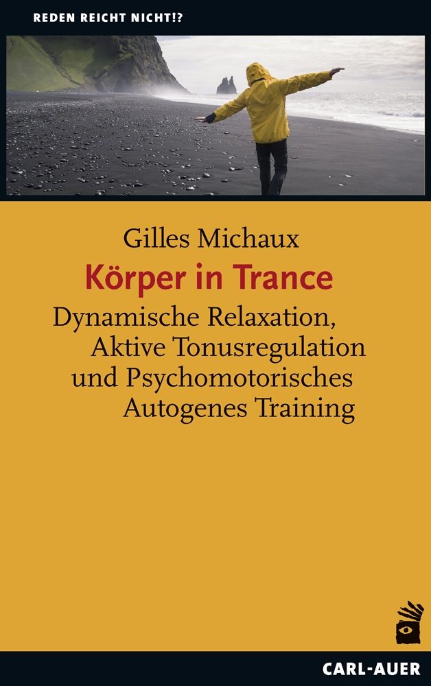 Buchcover mit Titel "Körper in Trance". Autor: Gilles Michaux. Gelber Hintergrund, Person am Strand. Verlag: Carl-Auer.