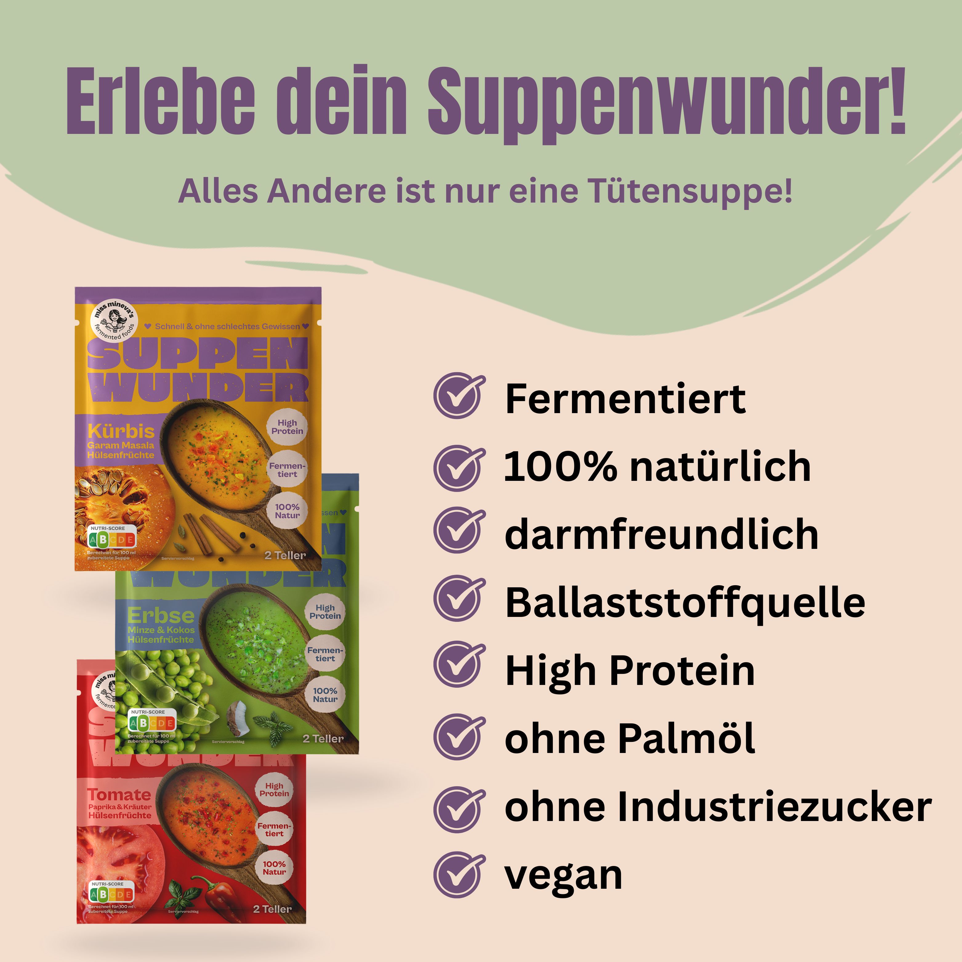Drei Suppenwunder-Beutel: Kürbis, Erbse, Tomate. Text: Fermentiert, 100% natürlich, darmfreundlich, Ballaststoffquelle, High Protein, ohne Palmöl, ohne Industriezucker, vegan.