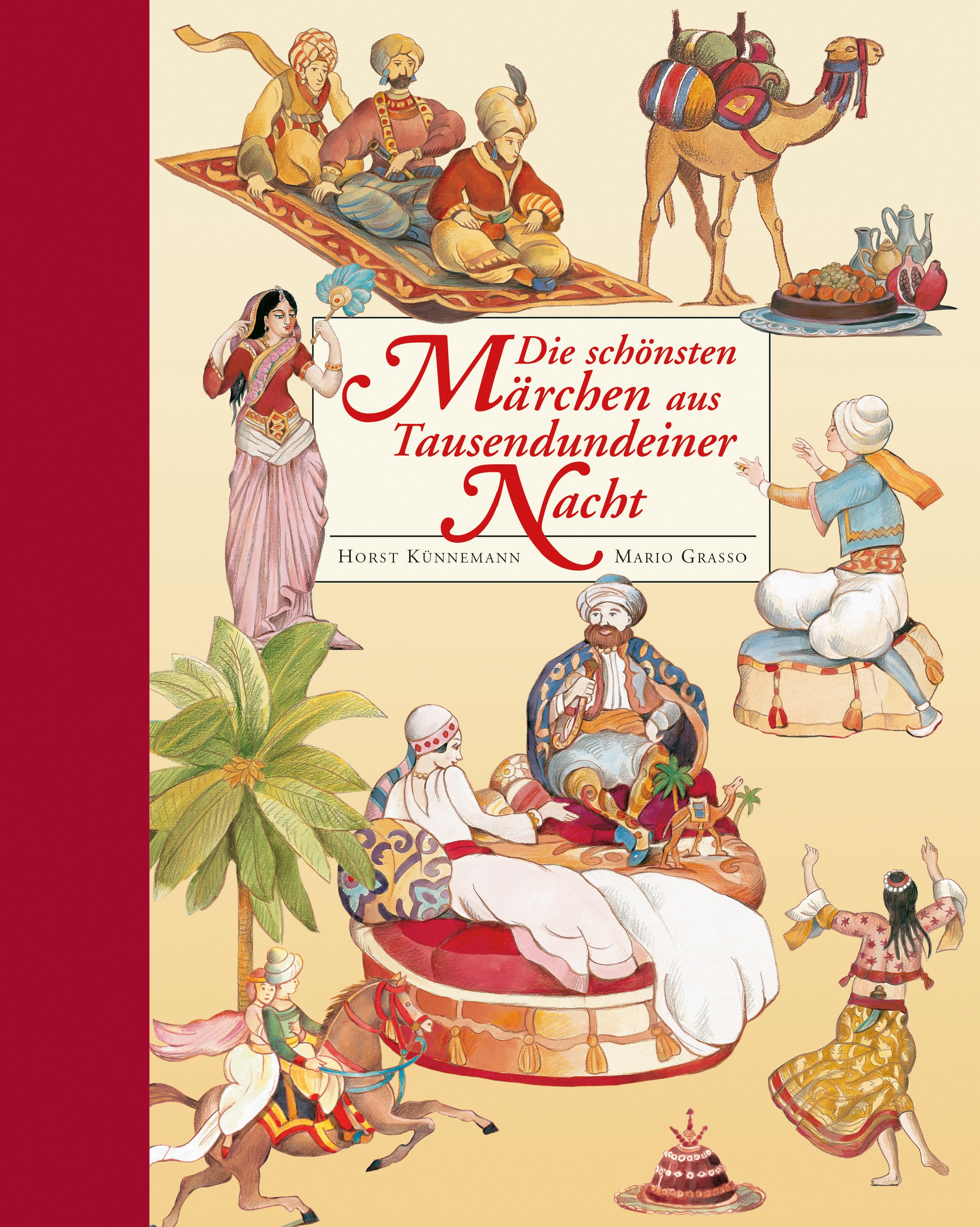 Buchcover mit Illustrationen. Titel: Die schönsten Märchen aus Tausendundeiner Nacht. Autoren: Horst Künnemann, Mario Grasso. Szenen aus dem Orient.