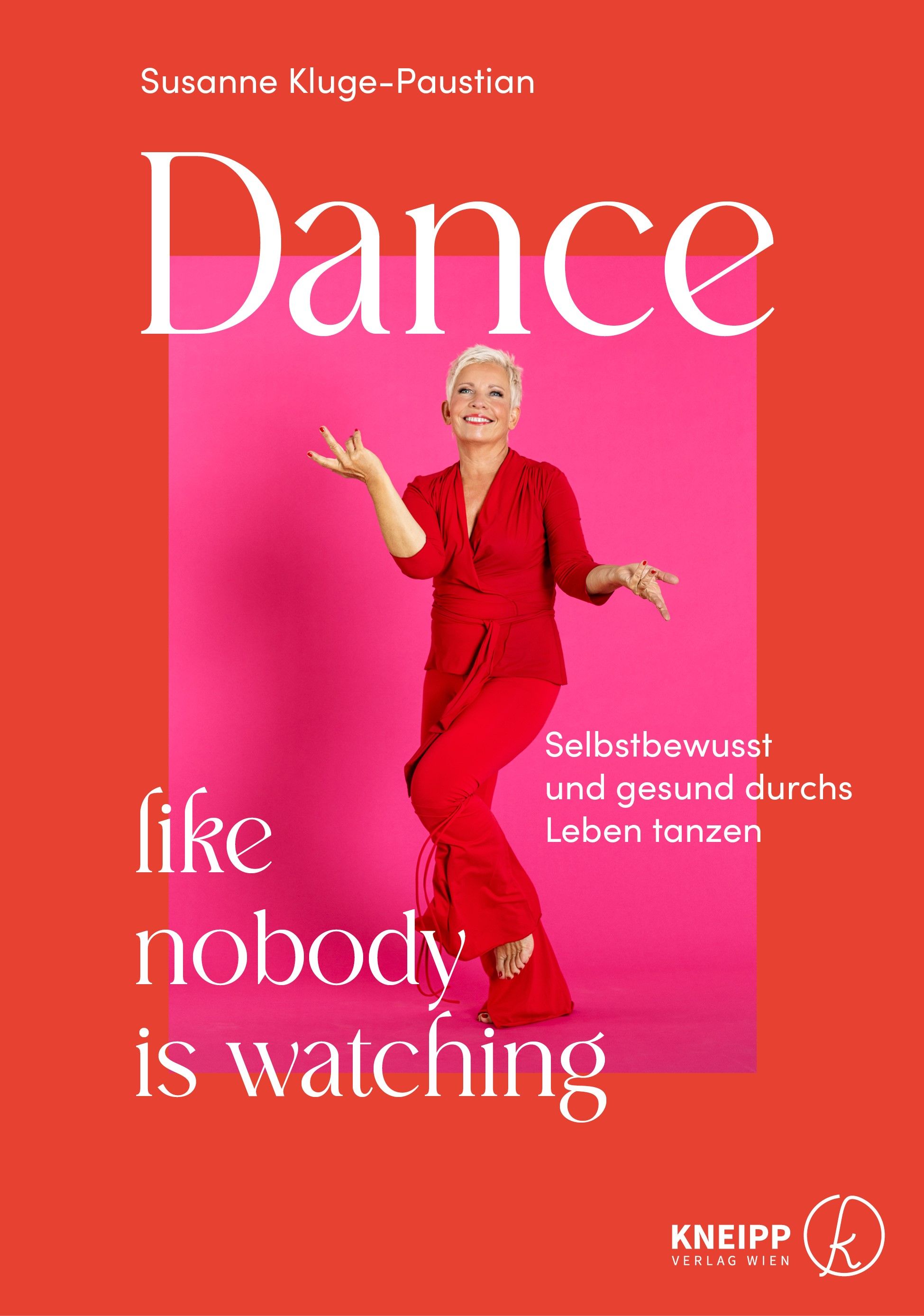 Buchcover mit Titel "Dance like nobody is watching". Frau in roter Kleidung tanzt. Autorin: Susanne Kluge-Paustian. Verlag: Kneipp.